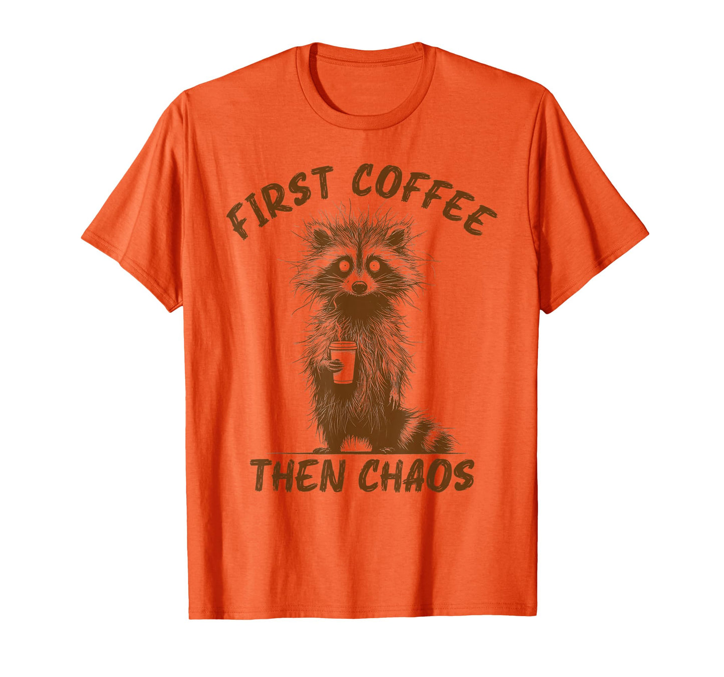 Raccoon Coffee Lover First Coffee Then Chaos Sarcastic T-Shirt