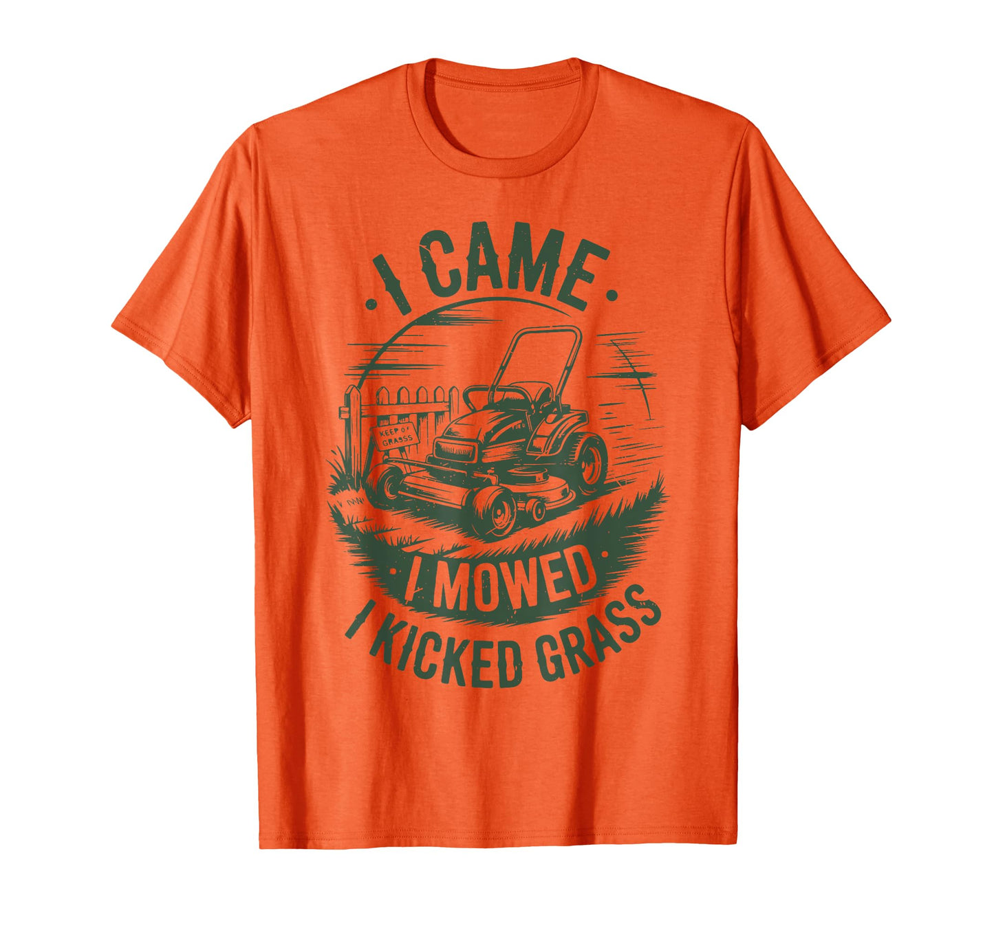I Came I Mowed Kicked Grass Lawn Mower Dad Gift Funny Garden T-Shirt