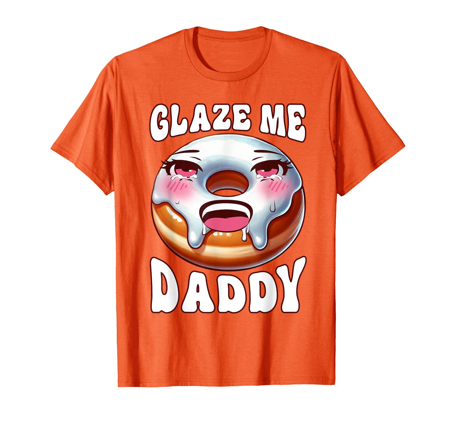 Inappropriate Glaze Me Daddy Dirty Donut Prank Adult Humor T-Shirt