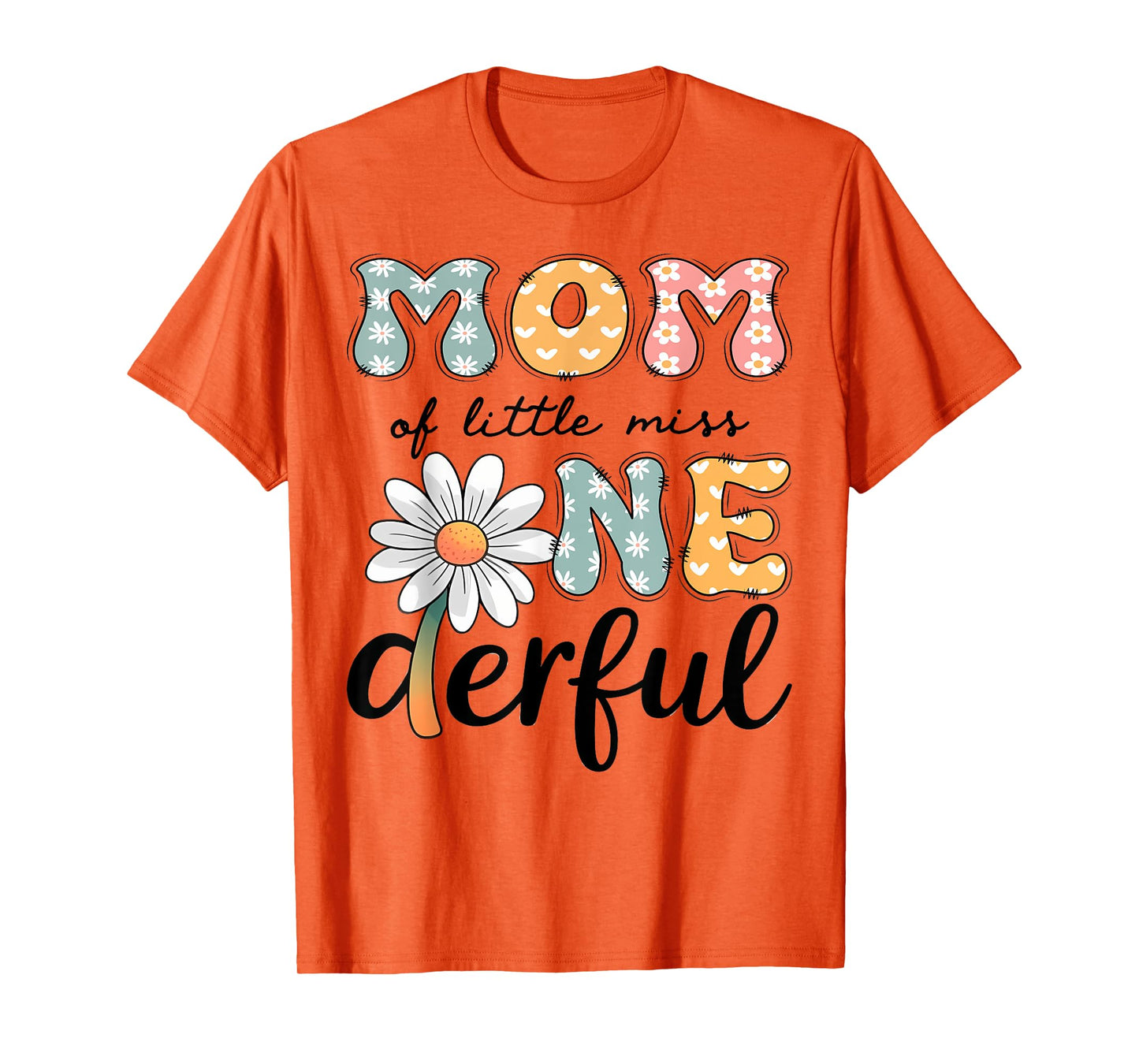 Mom Of Little Miss Onederful 1St Birthday Daisy Lover T-Shirt