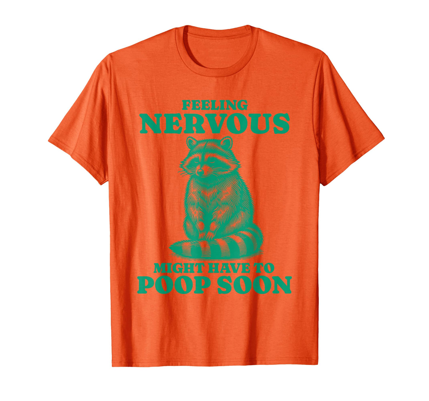 Feeling Nervous Might Have To Poop Soon Retro Funny Raccoon T-Shirt