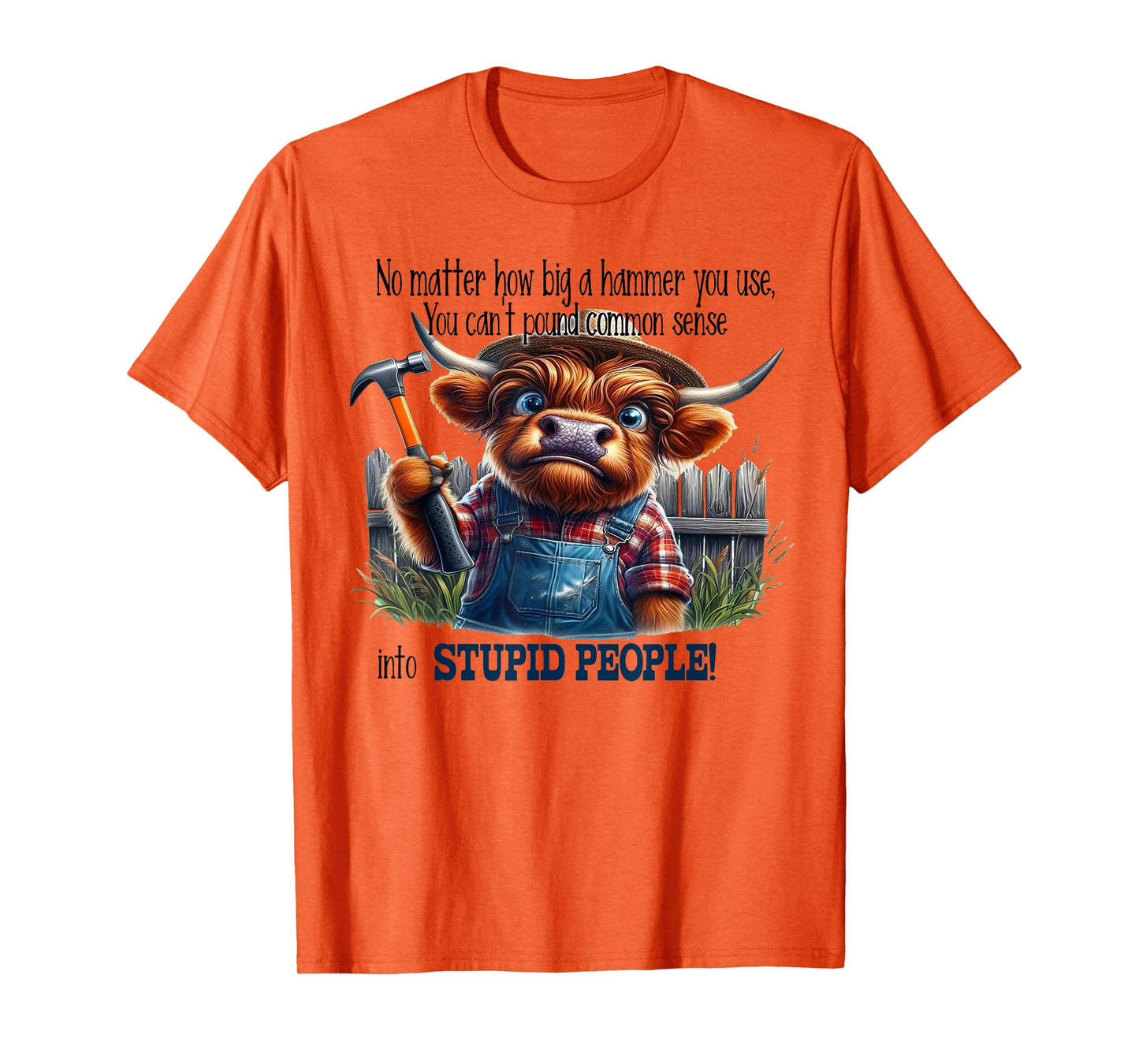 No Matter How Big A Hammer I Use I Can't Pound Cow Funny T-Shirt