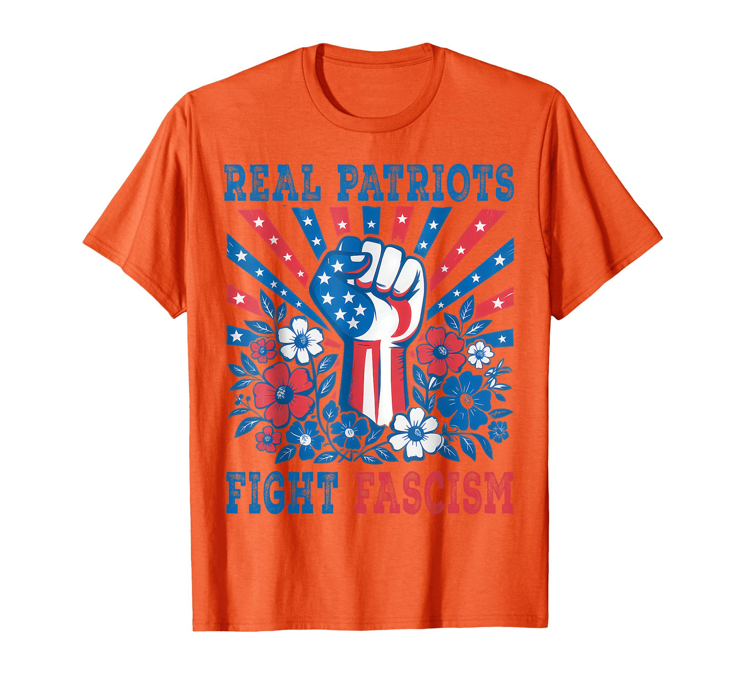 Real Patriots Fight Fascism Political Protest For Women Men T-Shirt