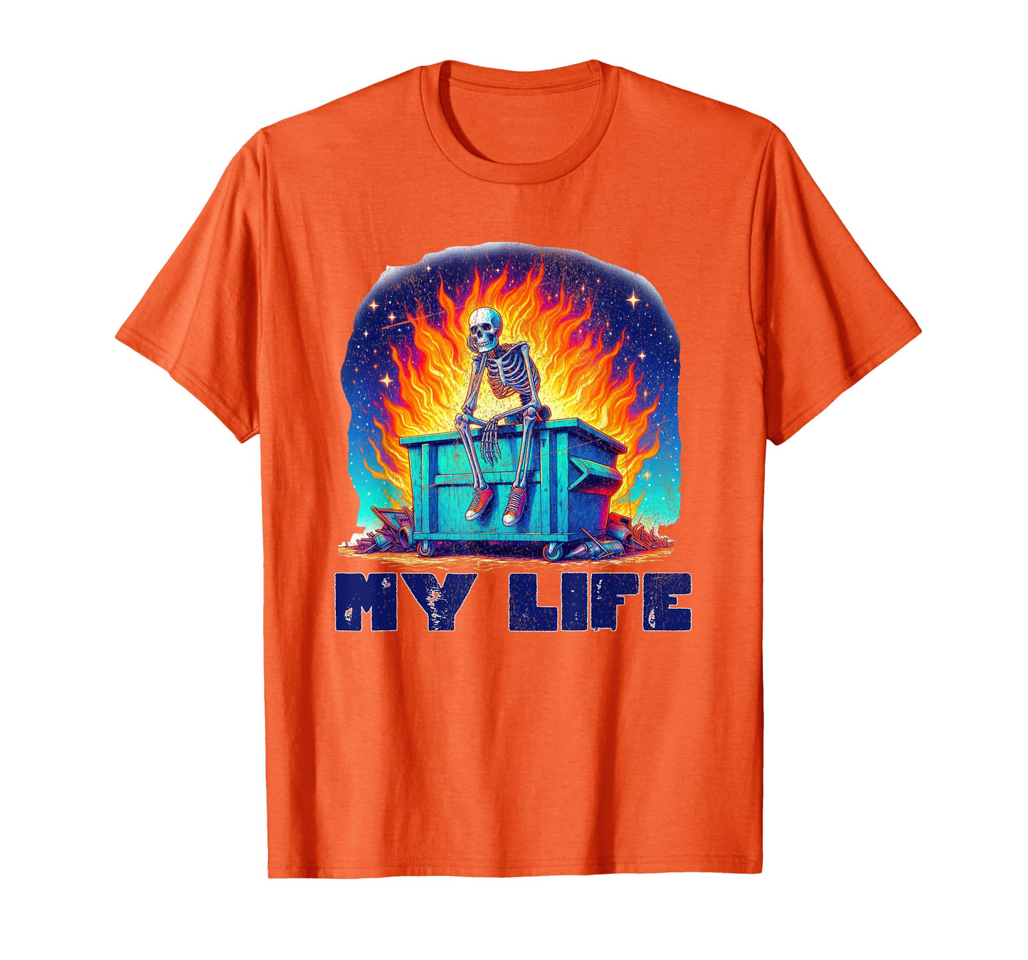 Skeleton Dumpster Fire My Life Sarcastic Meme Sus Bro Gamer T-Shirt