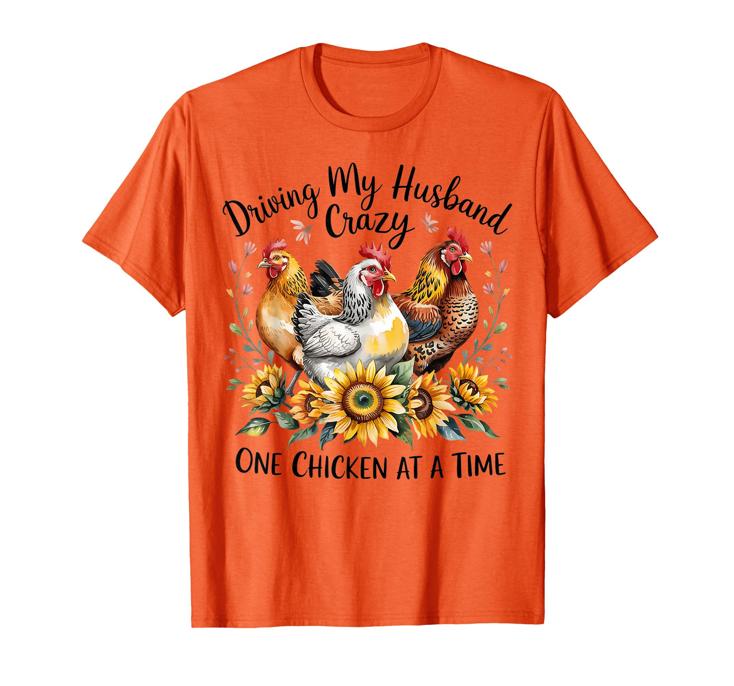 Driving My Husband Crazy One Chicken At A Time Funny Chicken T-Shirt