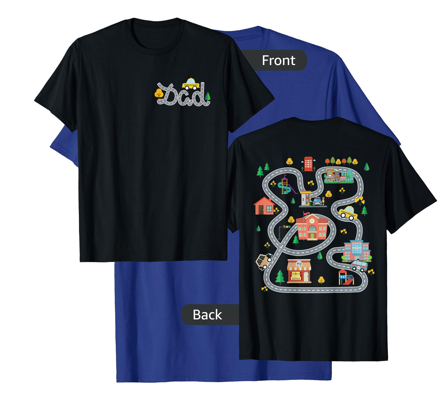 Play Cars On Dad's Back Mat Road Car Race Track (ON BACK) T-Shirt
