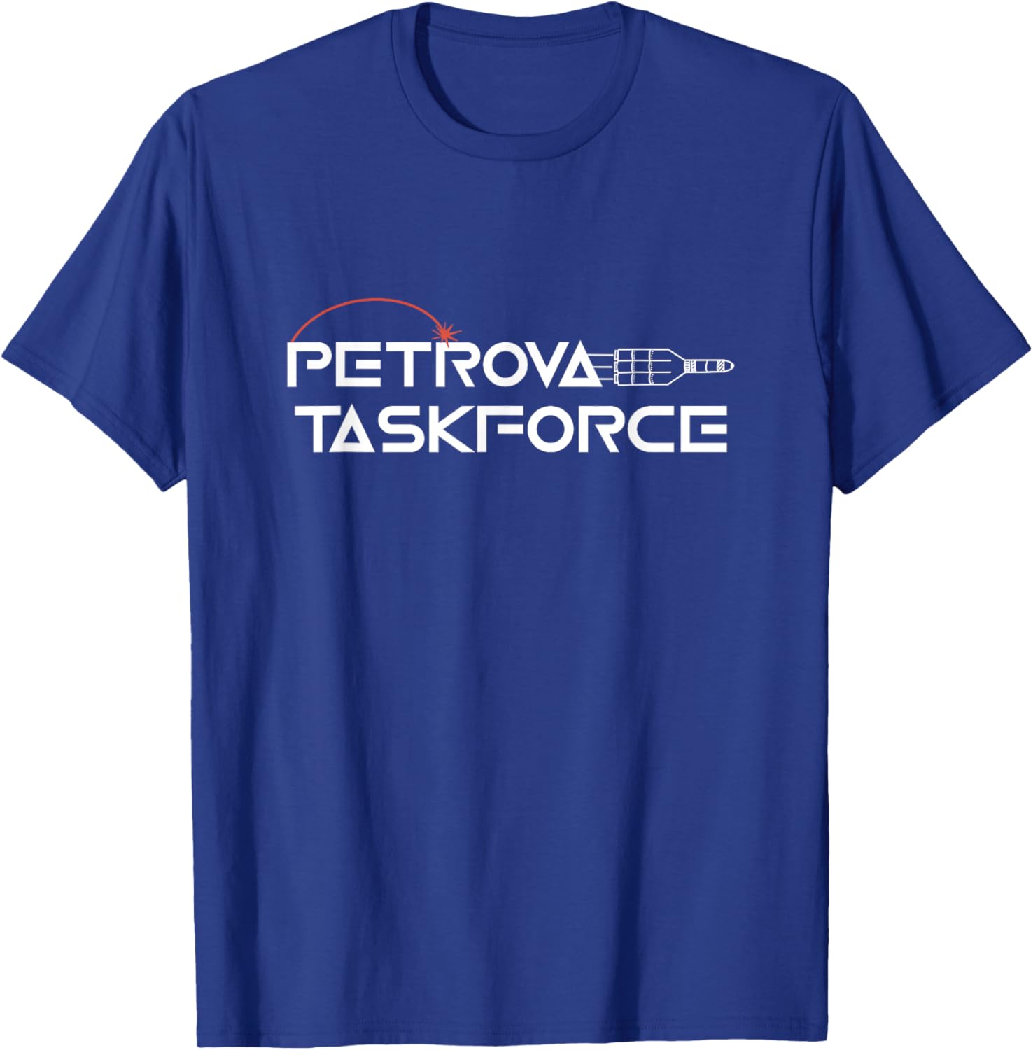 Petrova Taskforce. Hail T-Shirt T-Shirt - T-Shirt | Royal