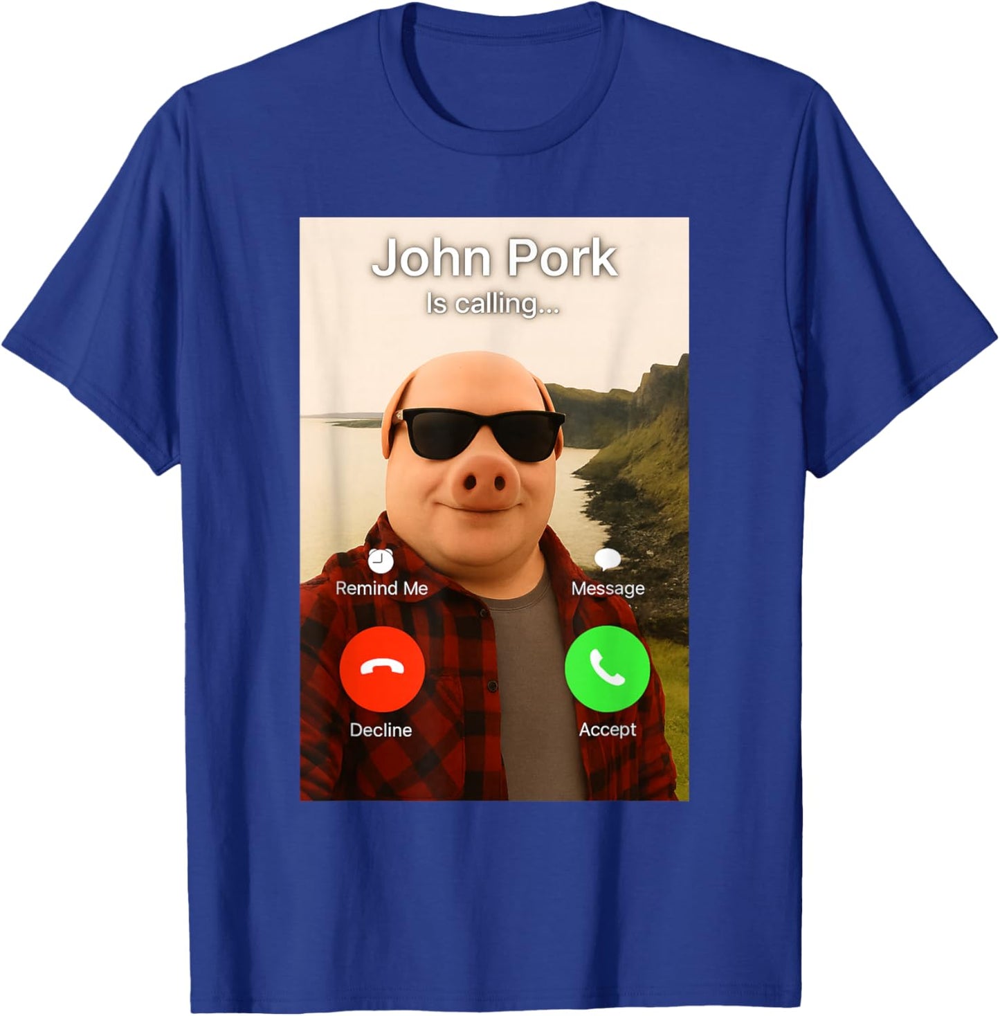John Pork is Calling Shirt Funny John Pork Meme Men Women T-Shirt T-Shirt - T-Shirt | Royal