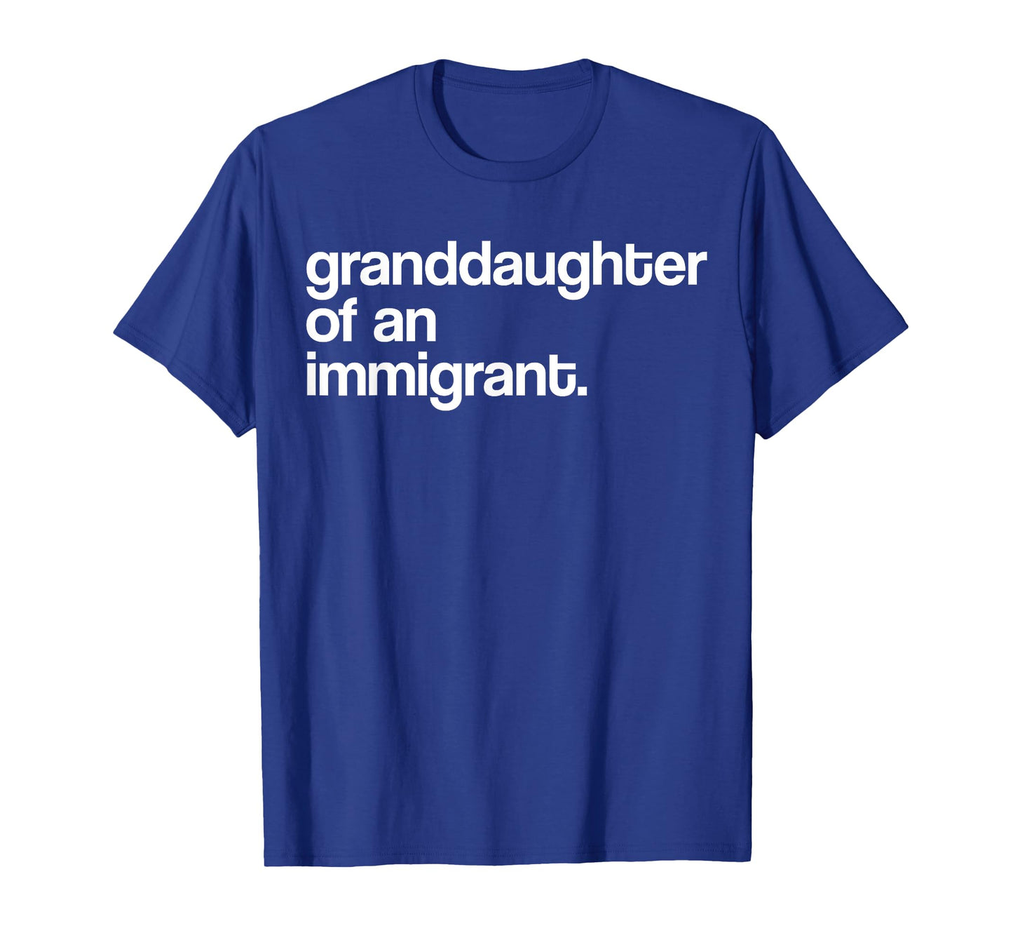 Granddaughter Of An Immigrant U.S.A T-Shirt