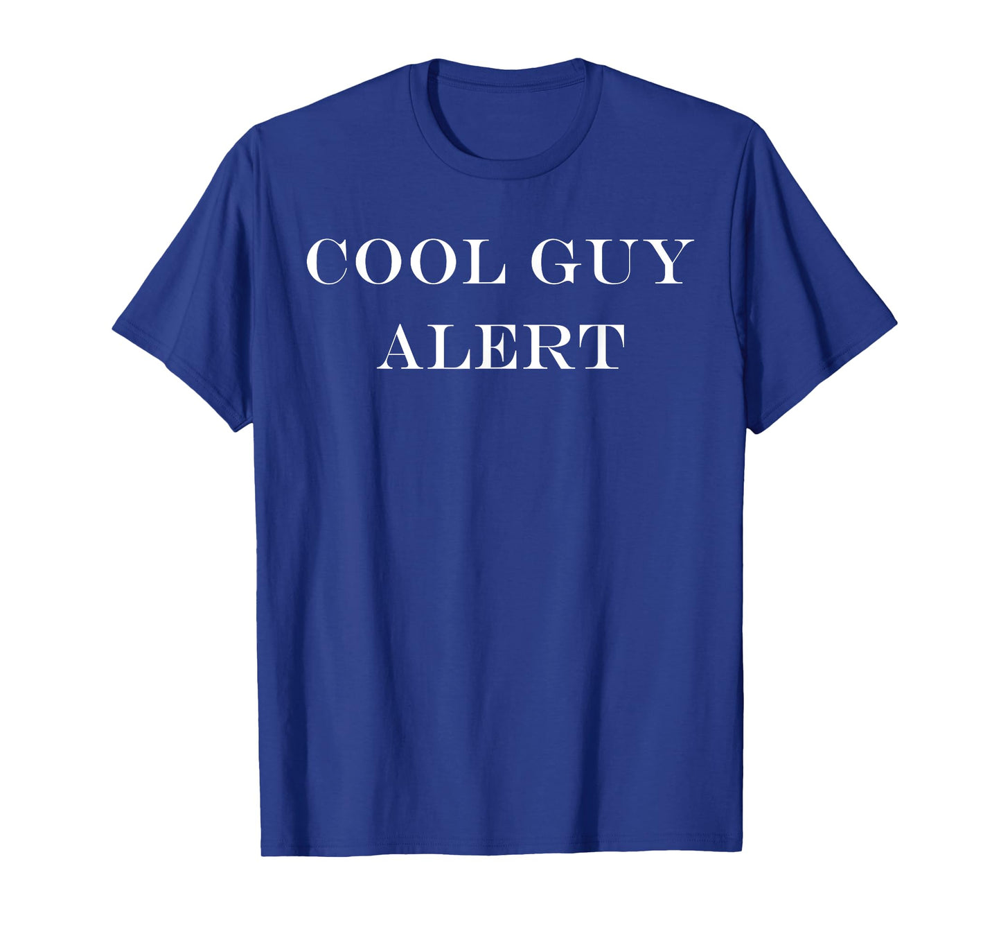 Cool Guy Alert Funny Saying Sarcasm Ego T-Shirt