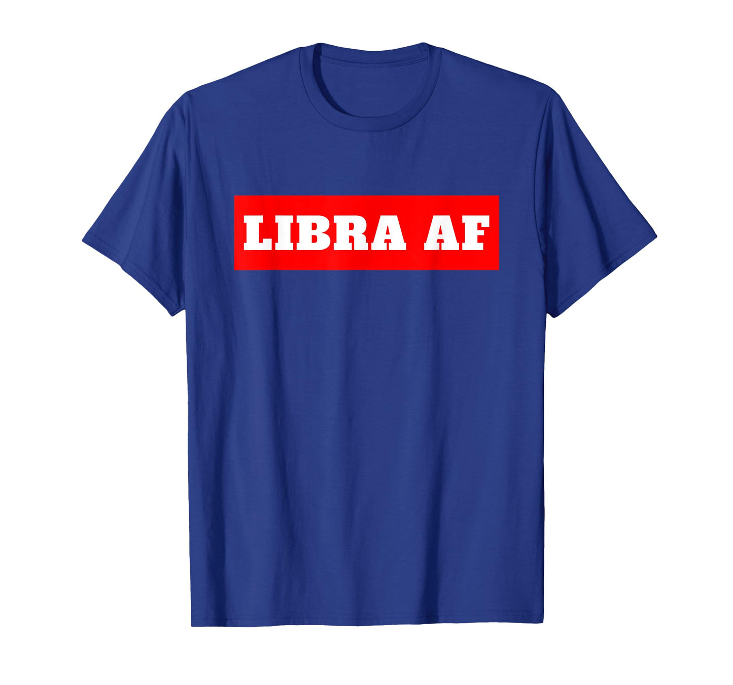 Libra AF Horoscope Birthday T-Shirt