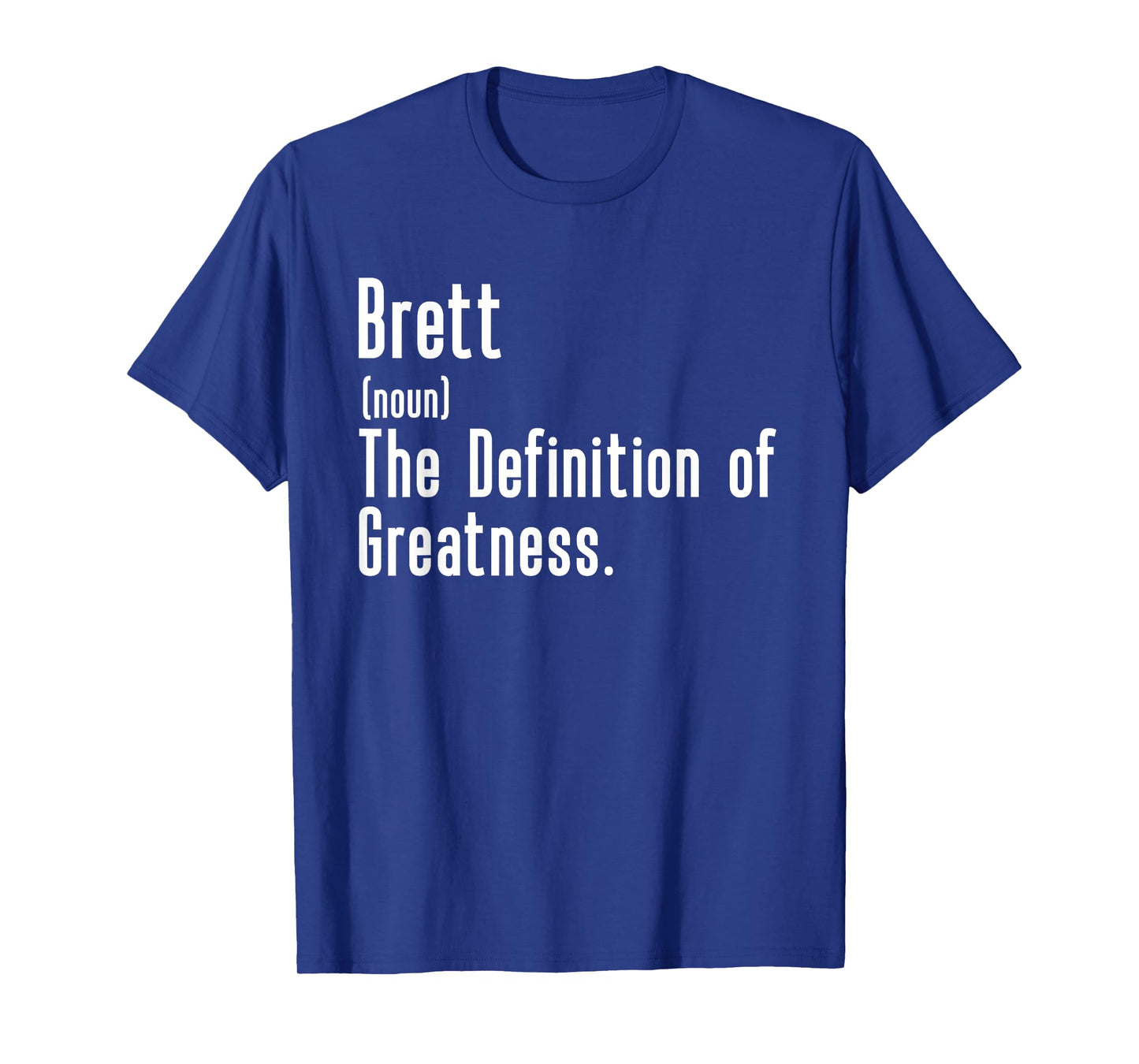 Custom For Brett - Funny Shirt With The Name Brett T-Shirt