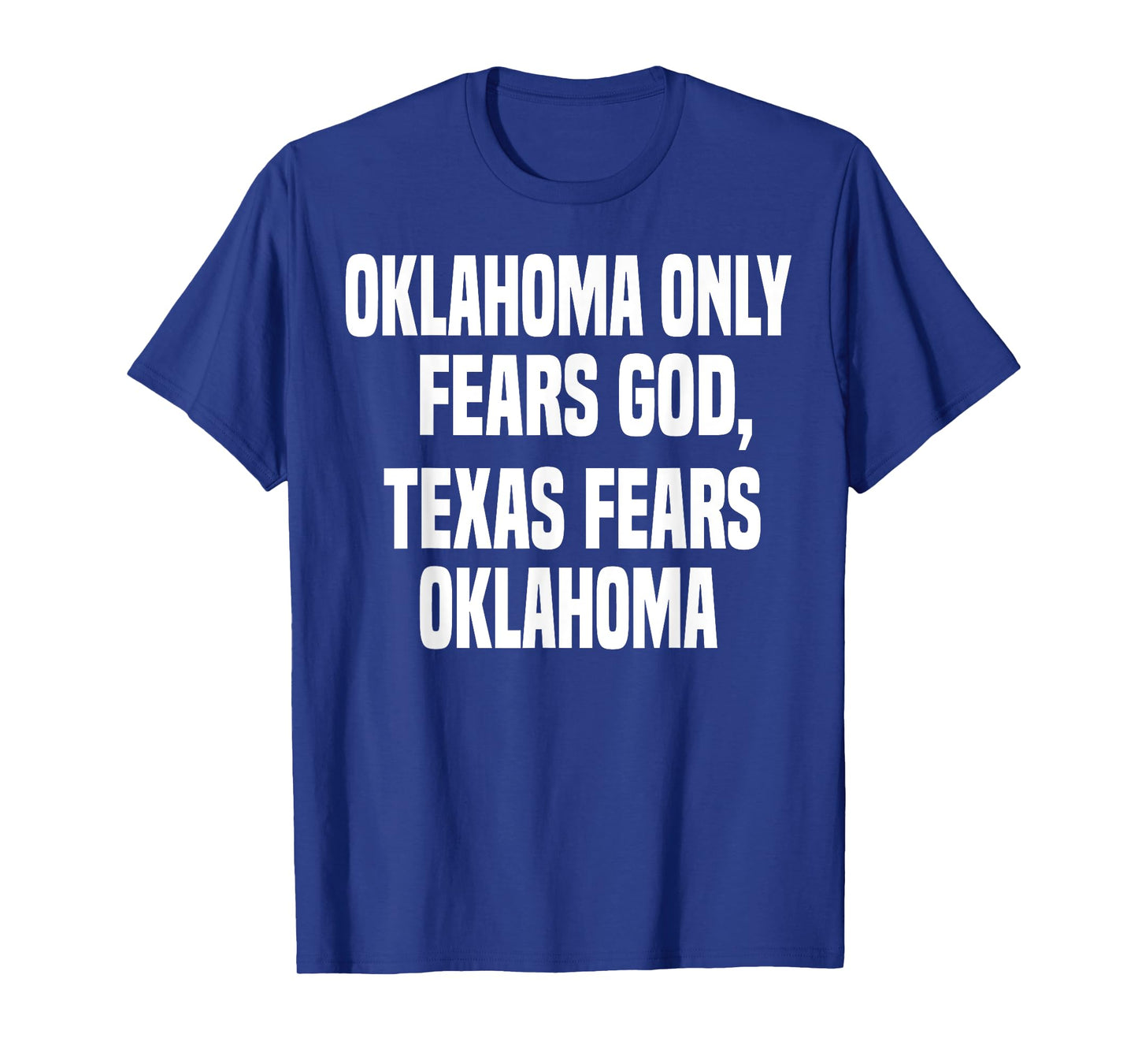 Oklahoma Only Fears God Texas Fears Oklahoma T-Shirt