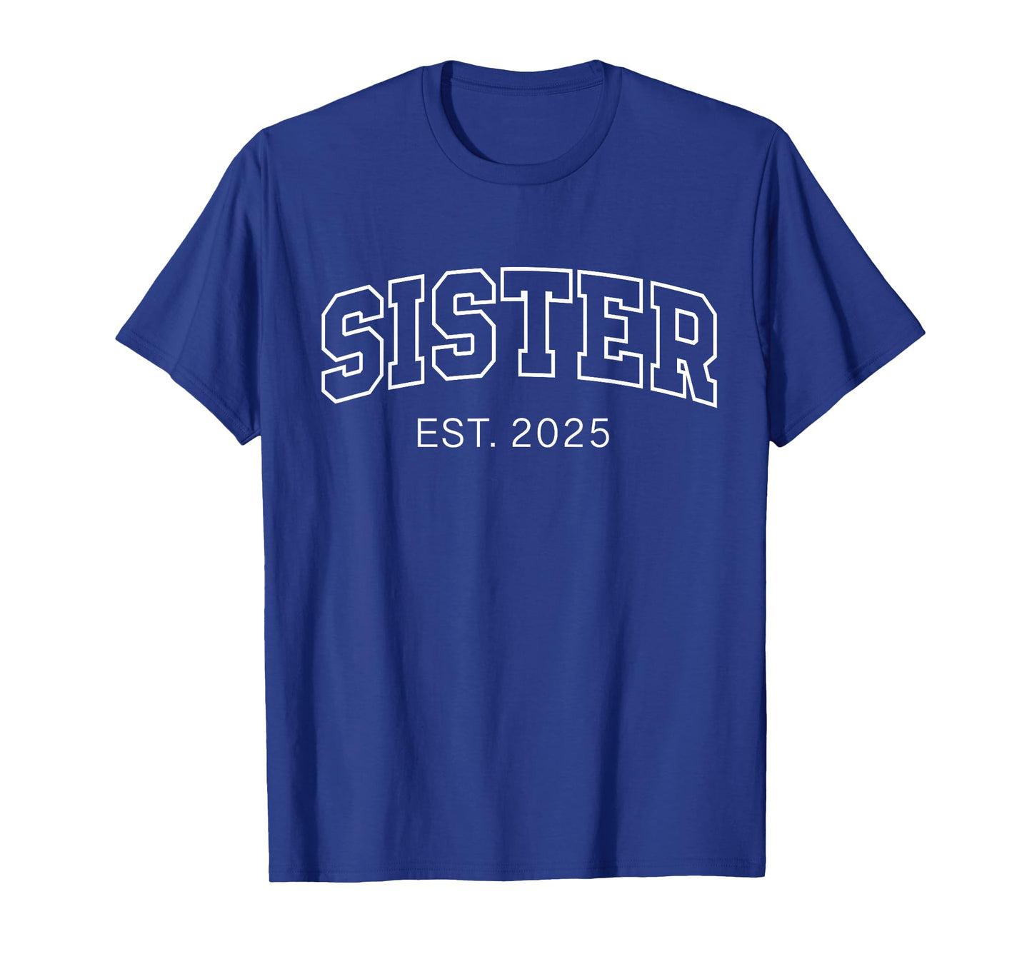 Promoted To Sister Est 2025 Soon Sister To Be Gifts 1St Time T-Shirt