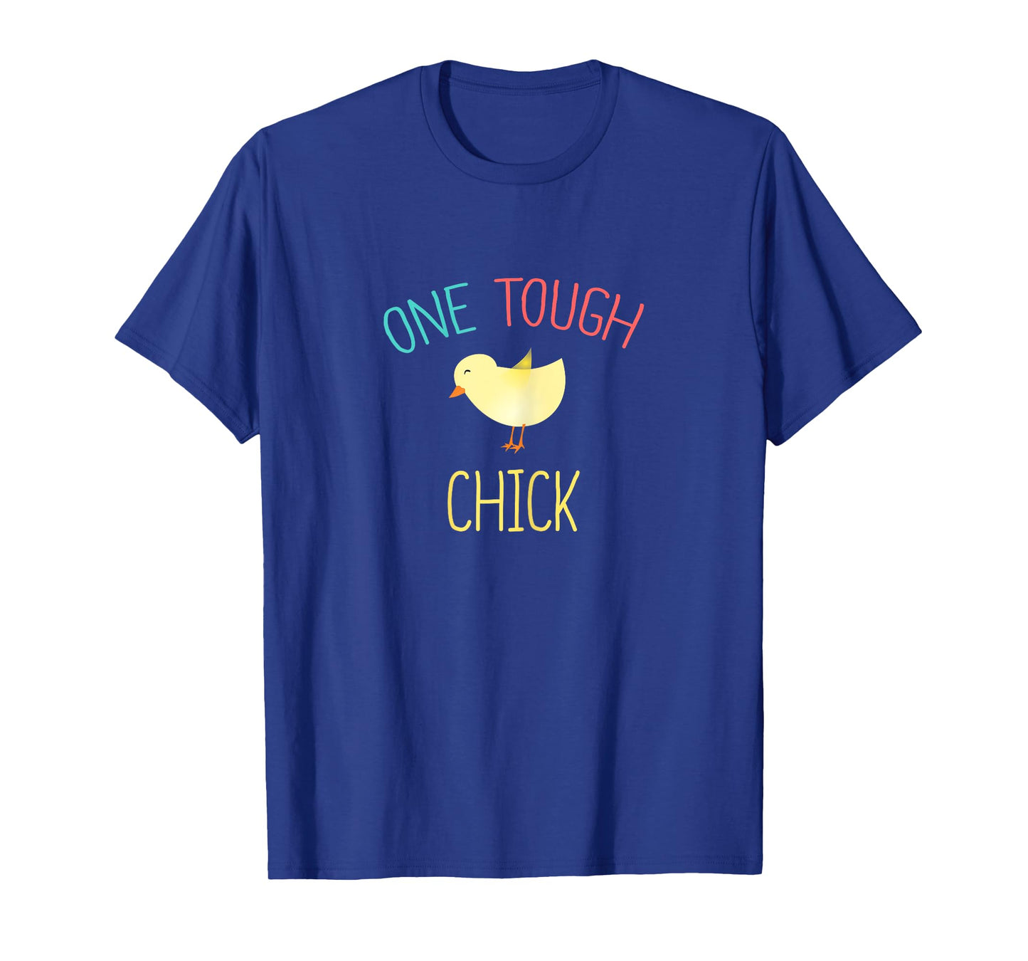 One Tough Chick T-Shirt Cute Easter Shirt for Woman Gift T-Shirt
