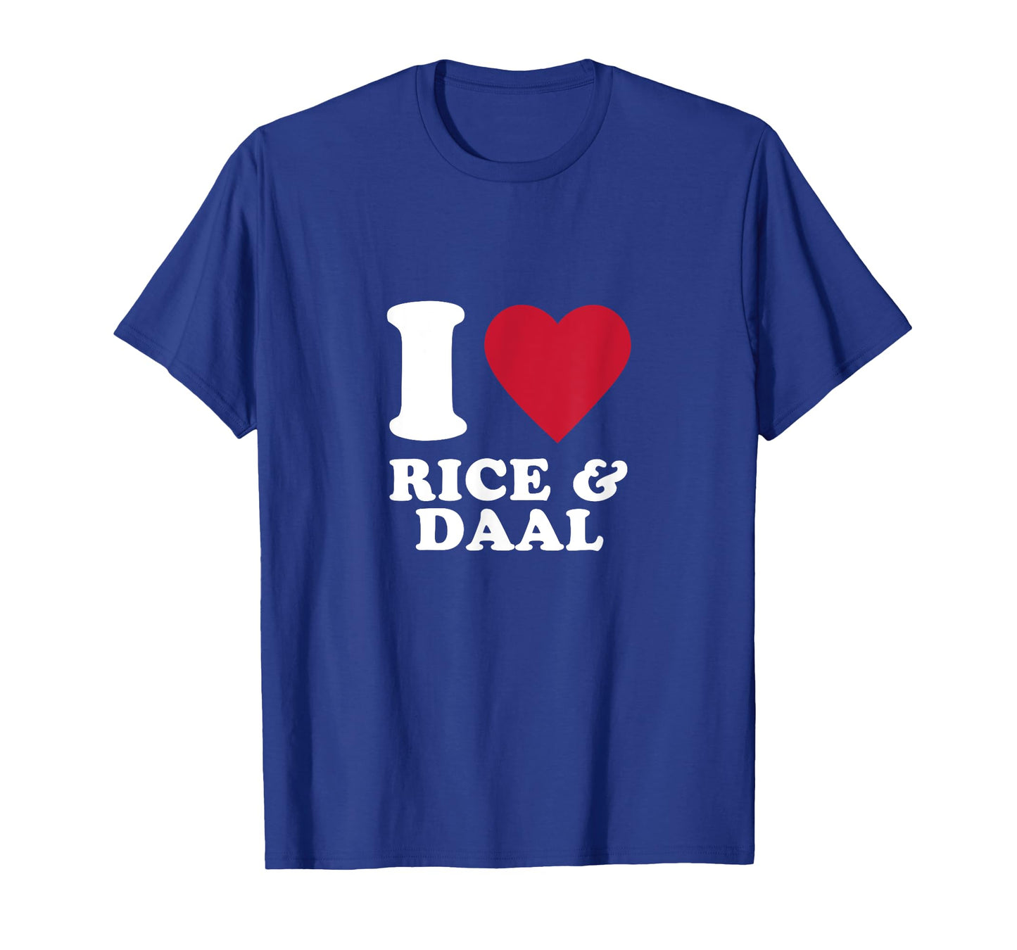 I Love Rice and Daal T-Shirt