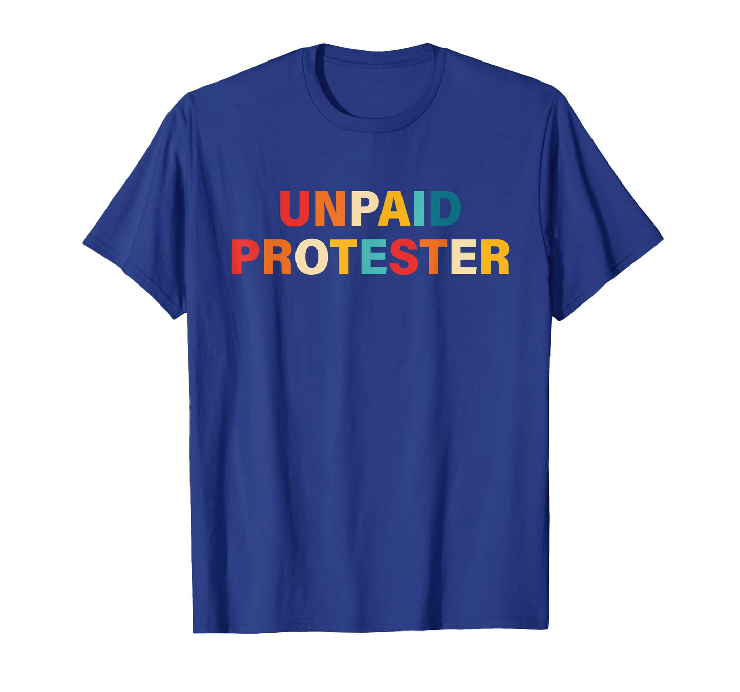 Unpaid Protester T-Shirt