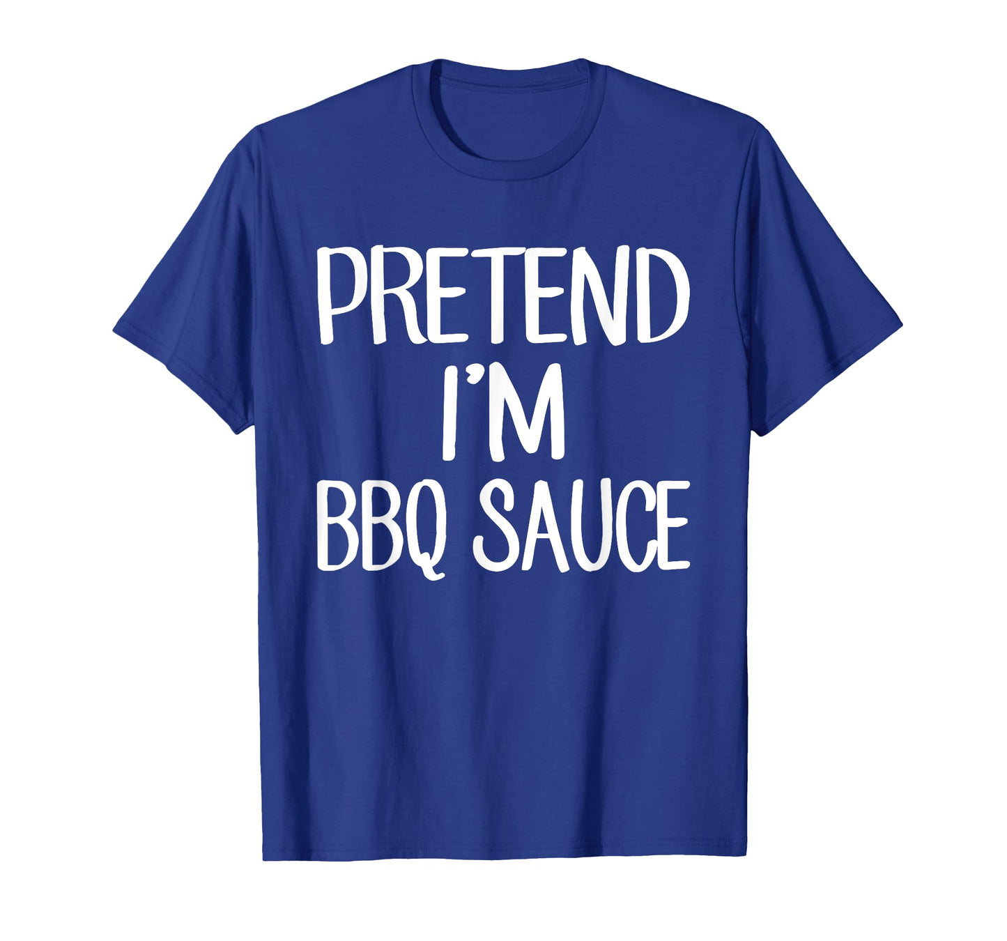 Pretend I'm BBQ Sauce Costume Family Lazy Easy Halloween T-Shirt