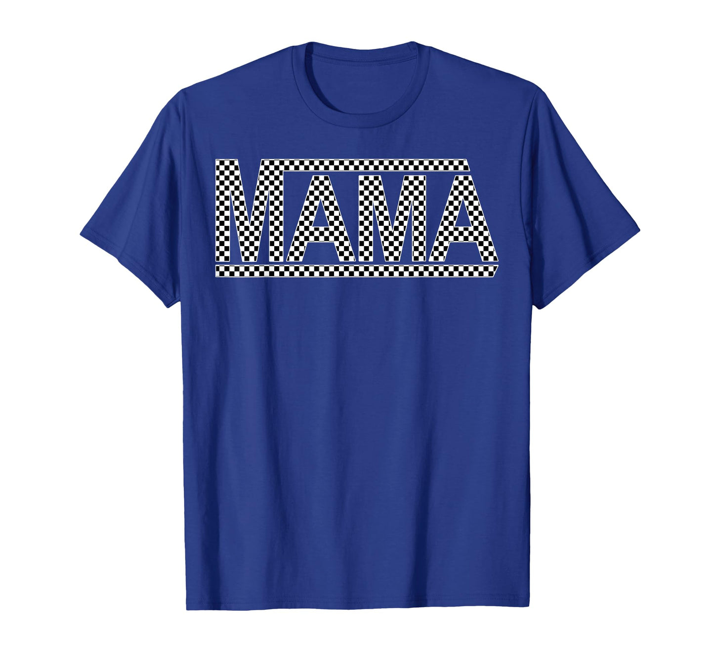 Checkered Mama Funny Black White Design Women or Men or Kids T-Shirt