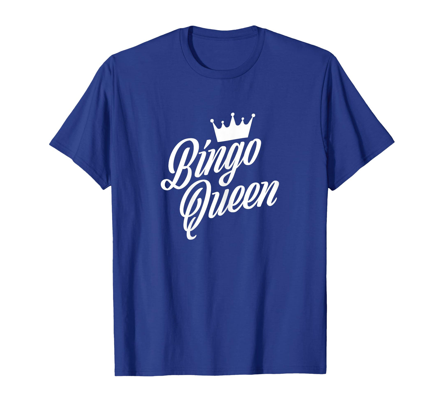 Bingo Queen Crown - Bingo Lover Quote - Funny Bingo Gift T-Shirt