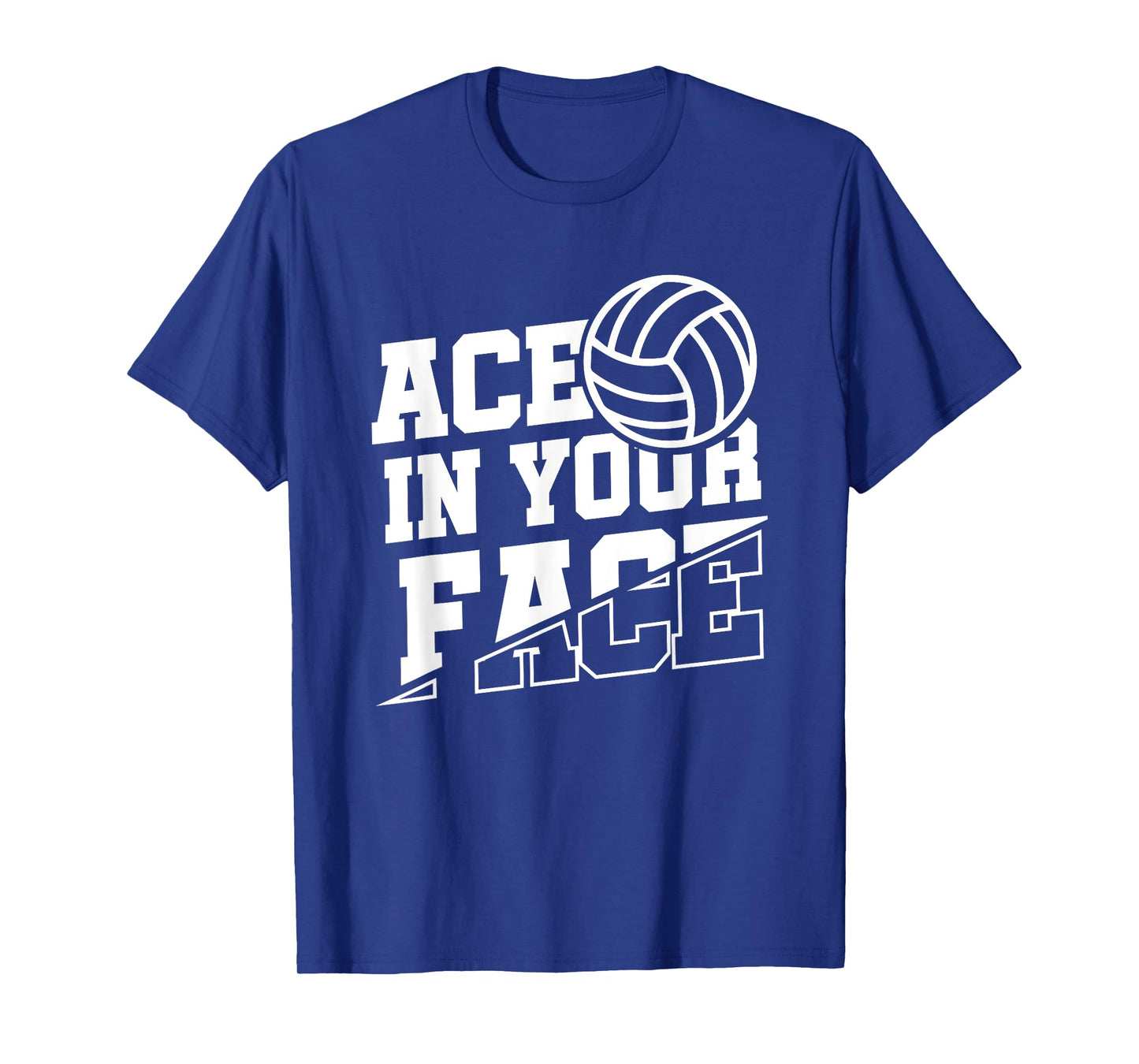 Ace In Your Face | Ball Sports | Volleyball Player T-Shirt