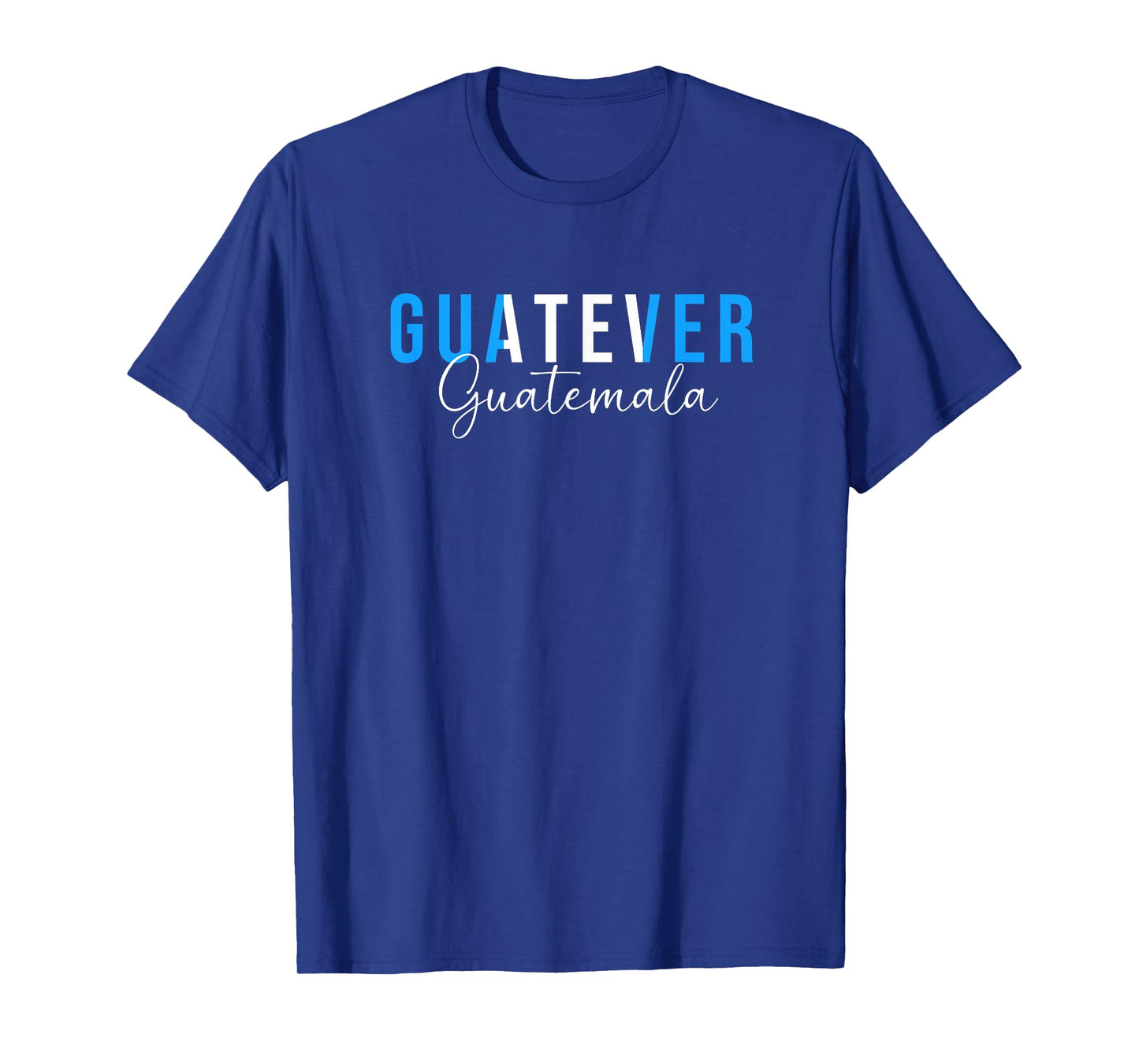 Funny Guatemalan Humor Guatemala Guatever T-Shirt