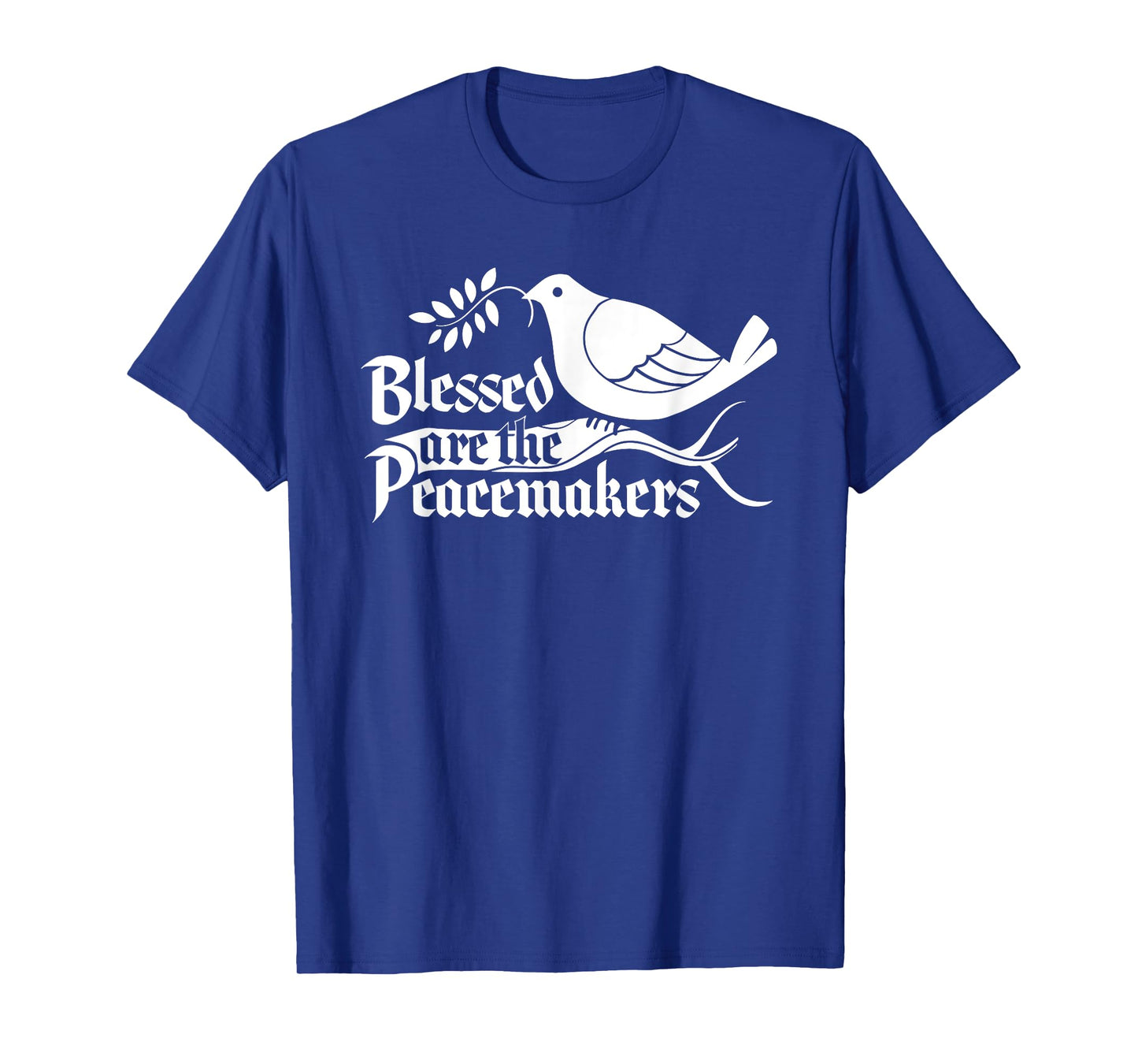 Blessed Are The Peacemakers Funny Design T-Shirt