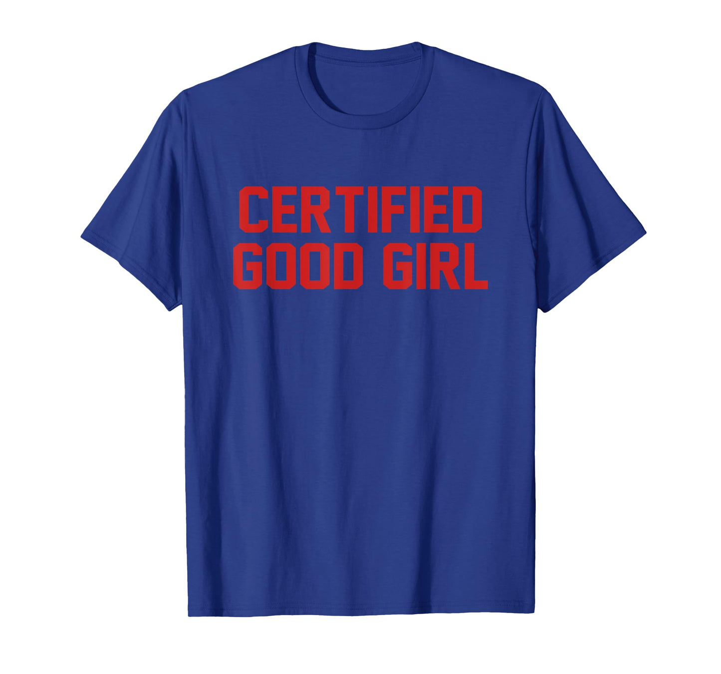 Certified Good Girl Design T-Shirt