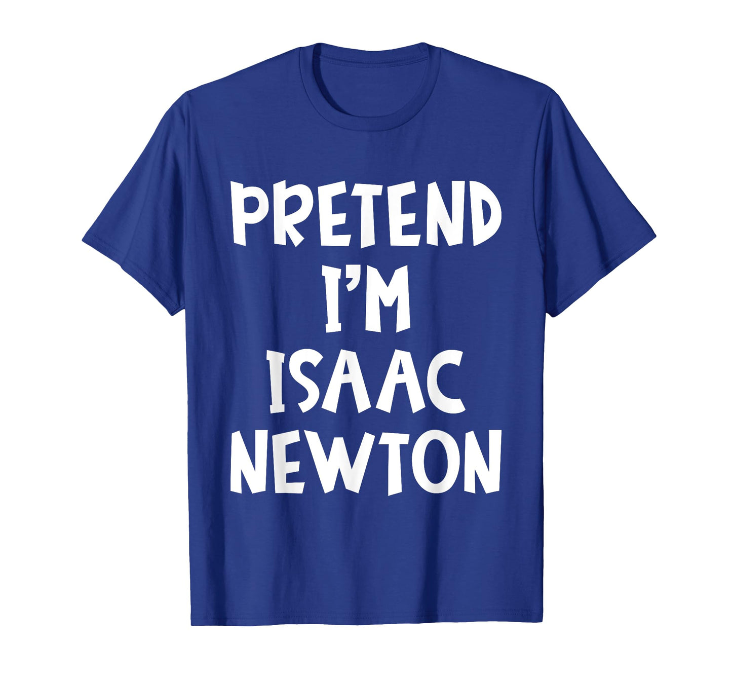 Pretend I'm Isaac Newton Matching Costume Lazy Halloween T-Shirt