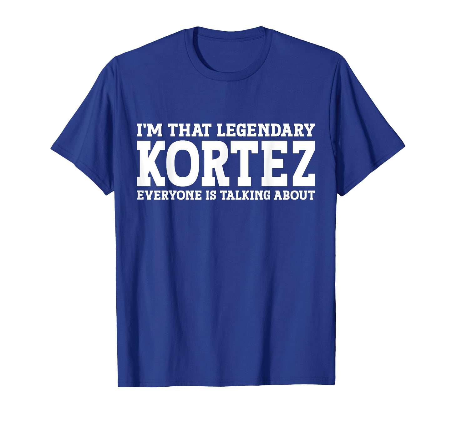 Kortez Personal Name First Name Funny Kortez T-Shirt