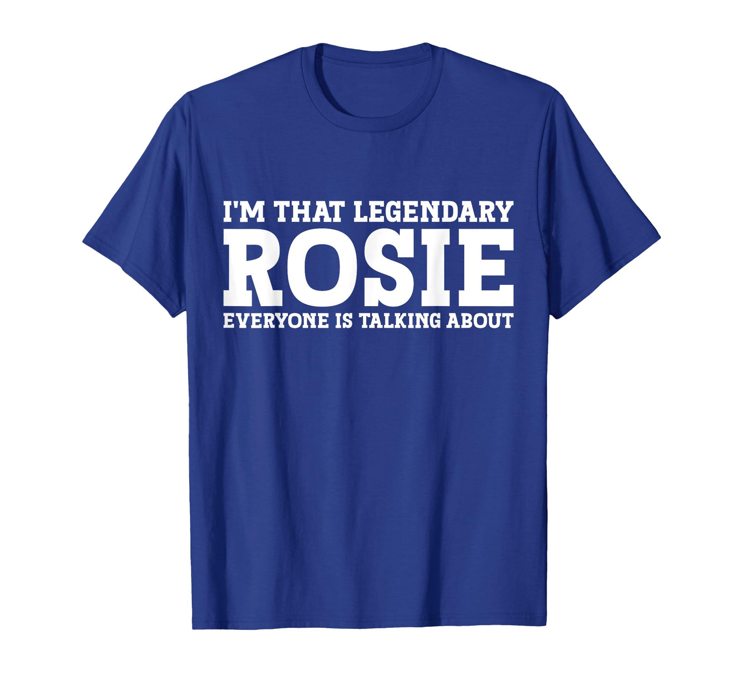 Rosie Personal Name Women Girl Funny Rosie T-Shirt