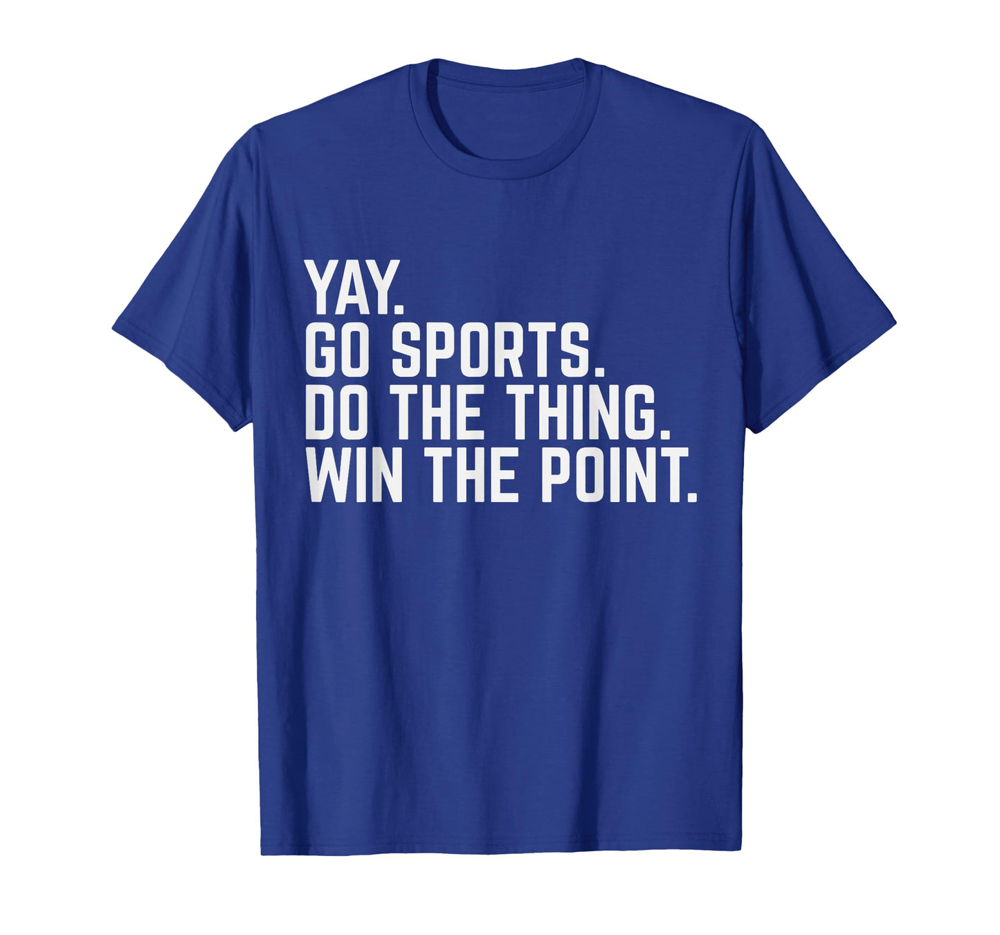 Go Sports Do The Thing Win The Points Team Fans Crew T-Shirt