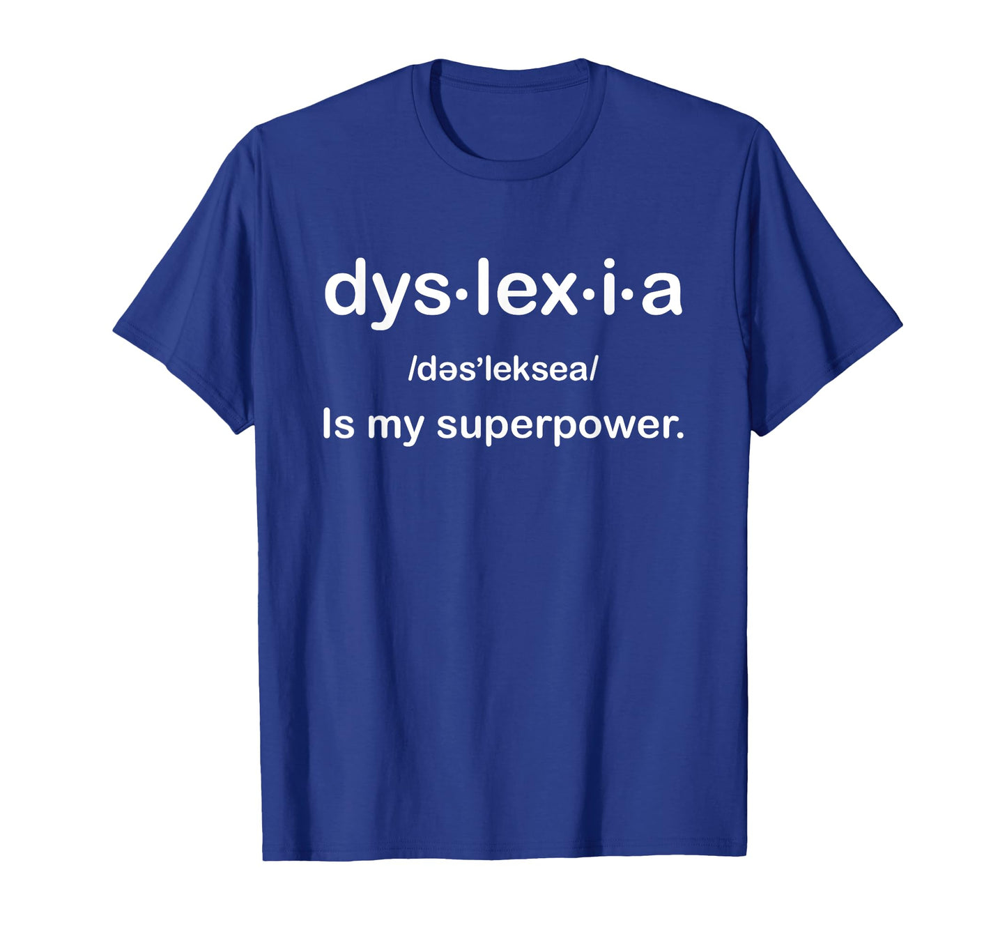 Dyslexia Is My Superpower Proud Dyslexic Awareness Gift T-Shirt