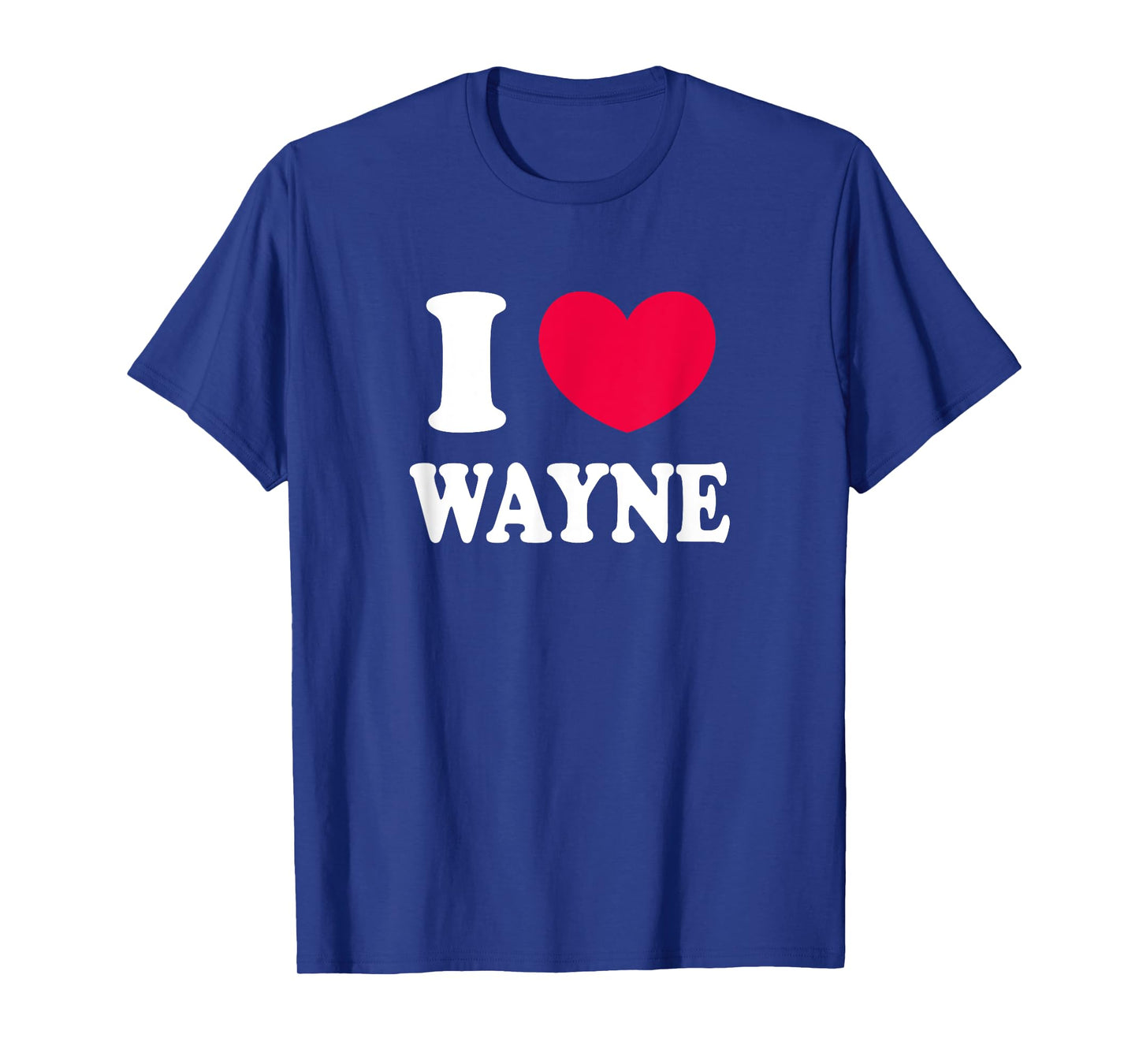 I Love Wayne T-Shirt