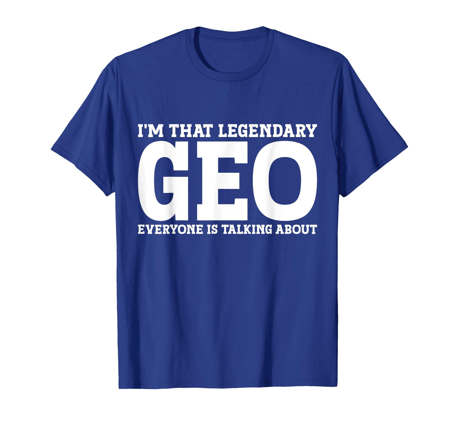 Geo Personal Name First Name Funny Geo T-Shirt