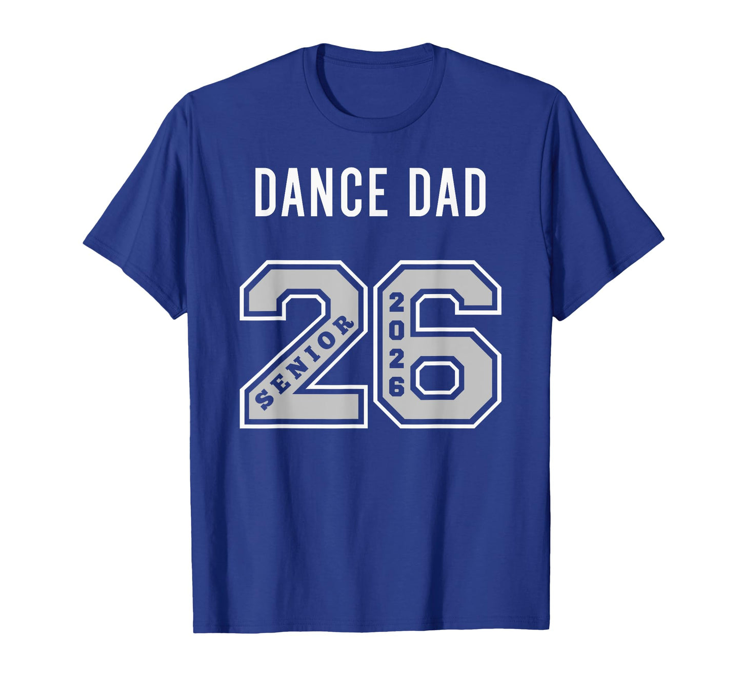 DANCE DAD 2026 SENIOR - DANCE DAD SENIOR CLASS 26 T-Shirt
