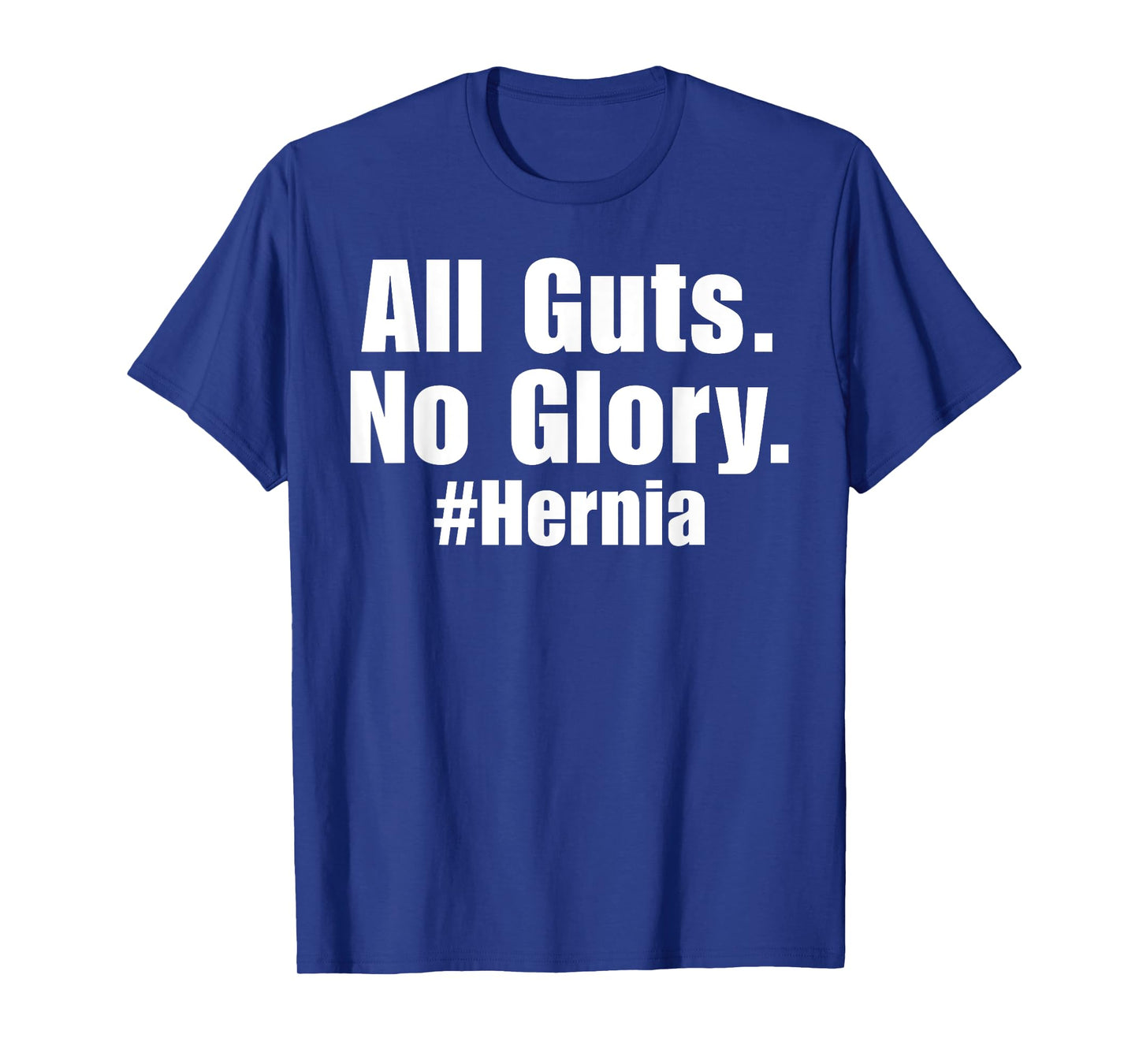 All Guts No Glory Hernia Repair Surgery Funny Post Recovery T-Shirt