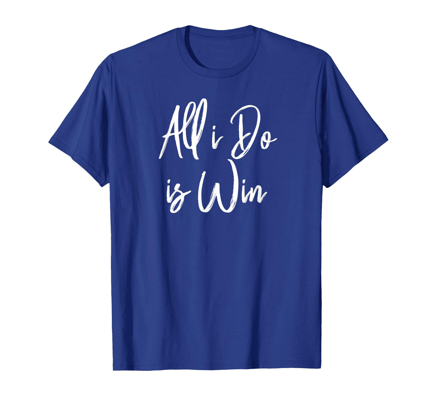 All I Do Is Win Motivational Gym Sports Work T-Shirt