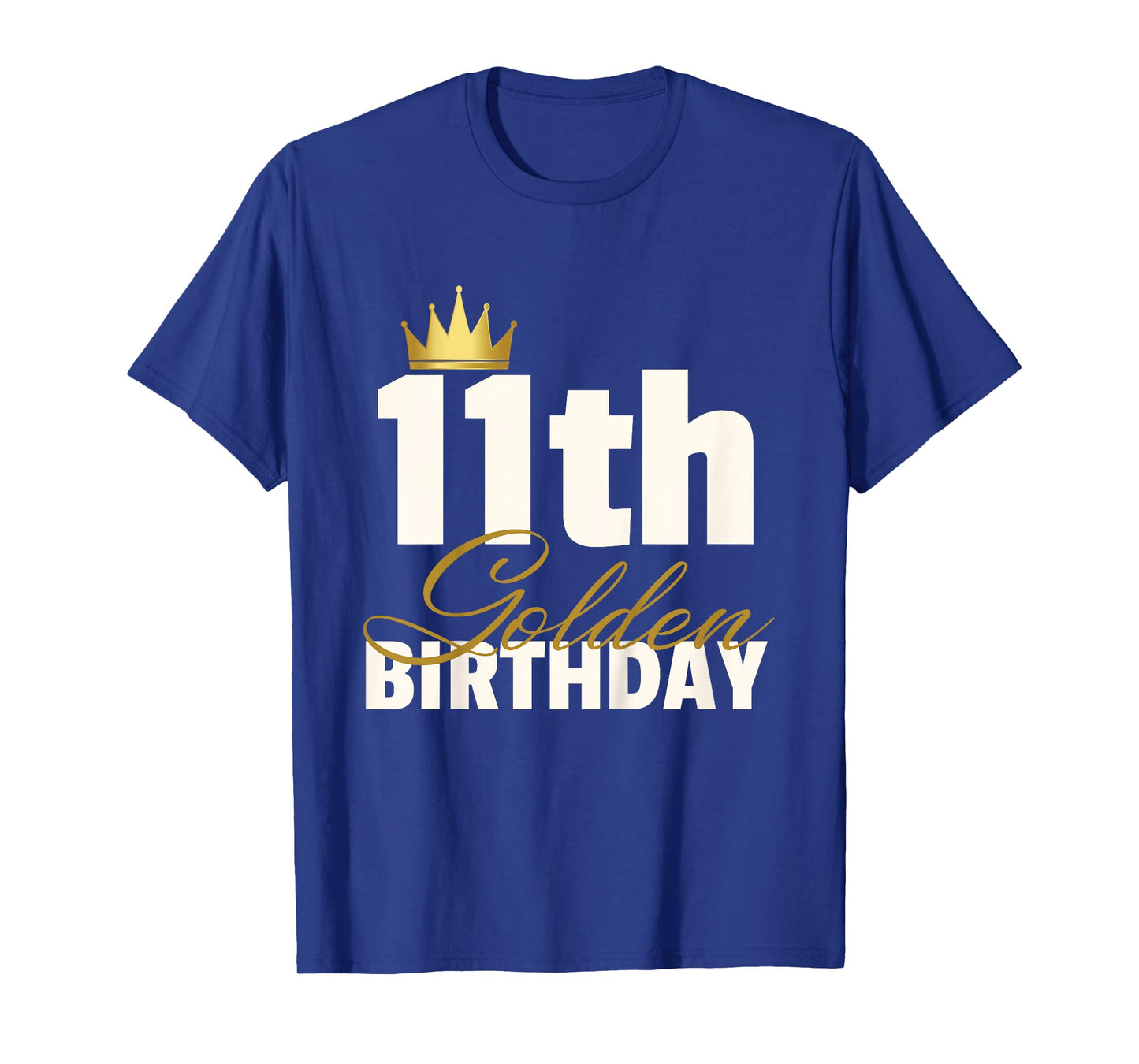 11th Golden Birthday Year Age Crown T-Shirt