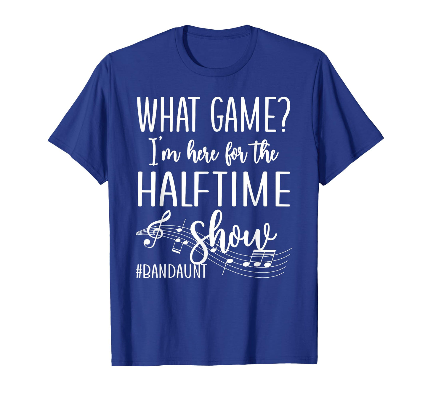 Here For The Halftime Marching Band Aunt T-Shirt