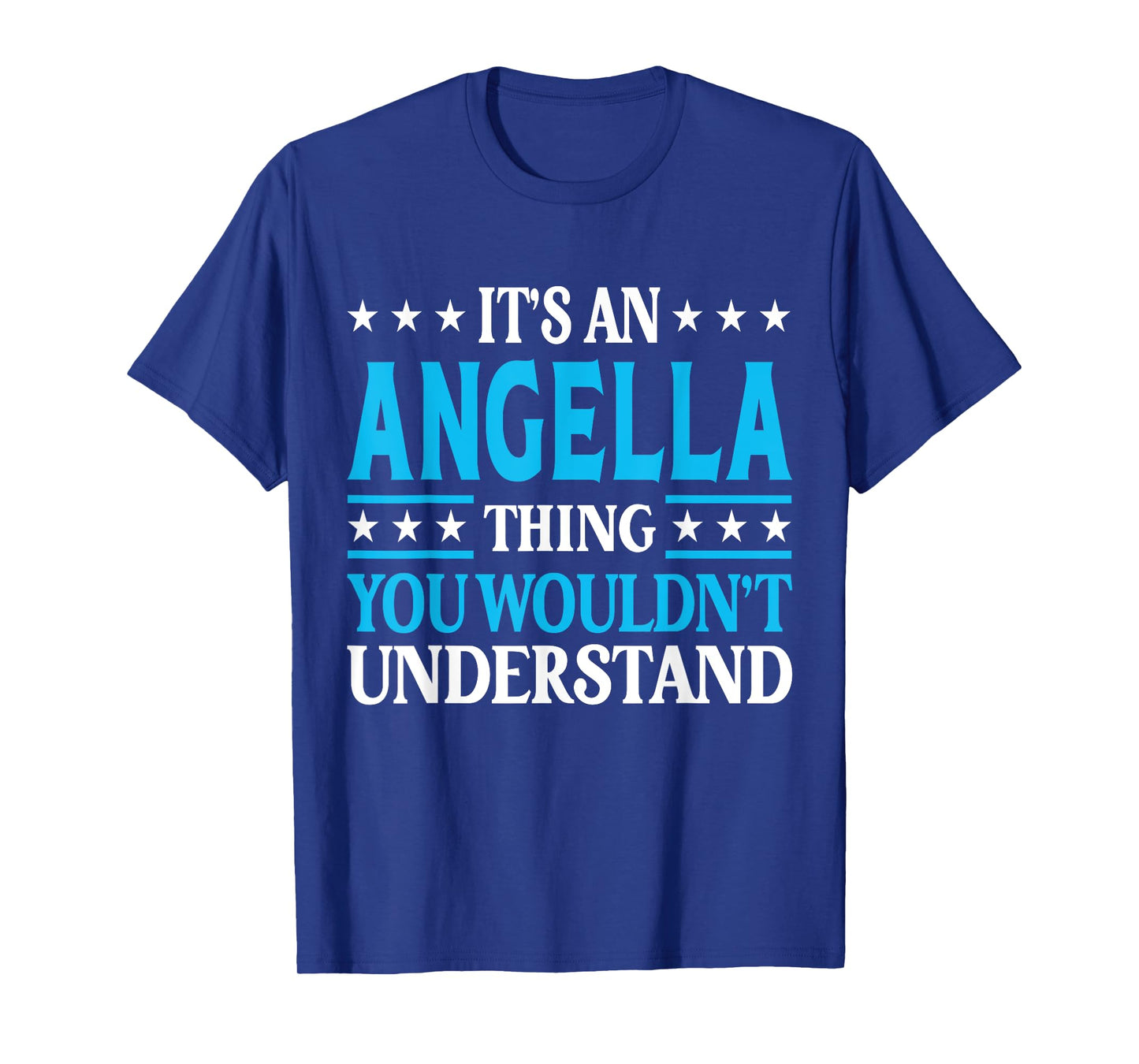 It's An Angella Thing Wouldn't Understand Girl Name Angella T-Shirt