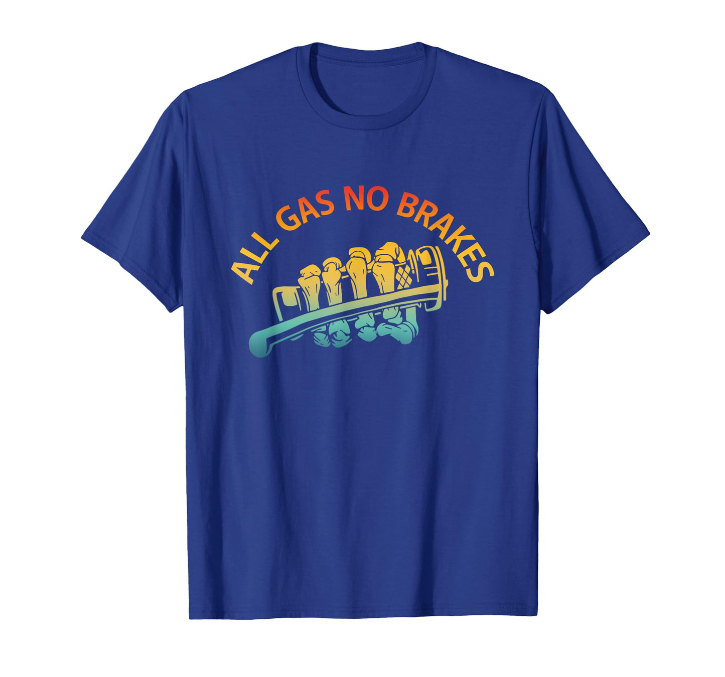 All Gas No Brakes Inspirational Motivational Novelty Vintage T-Shirt