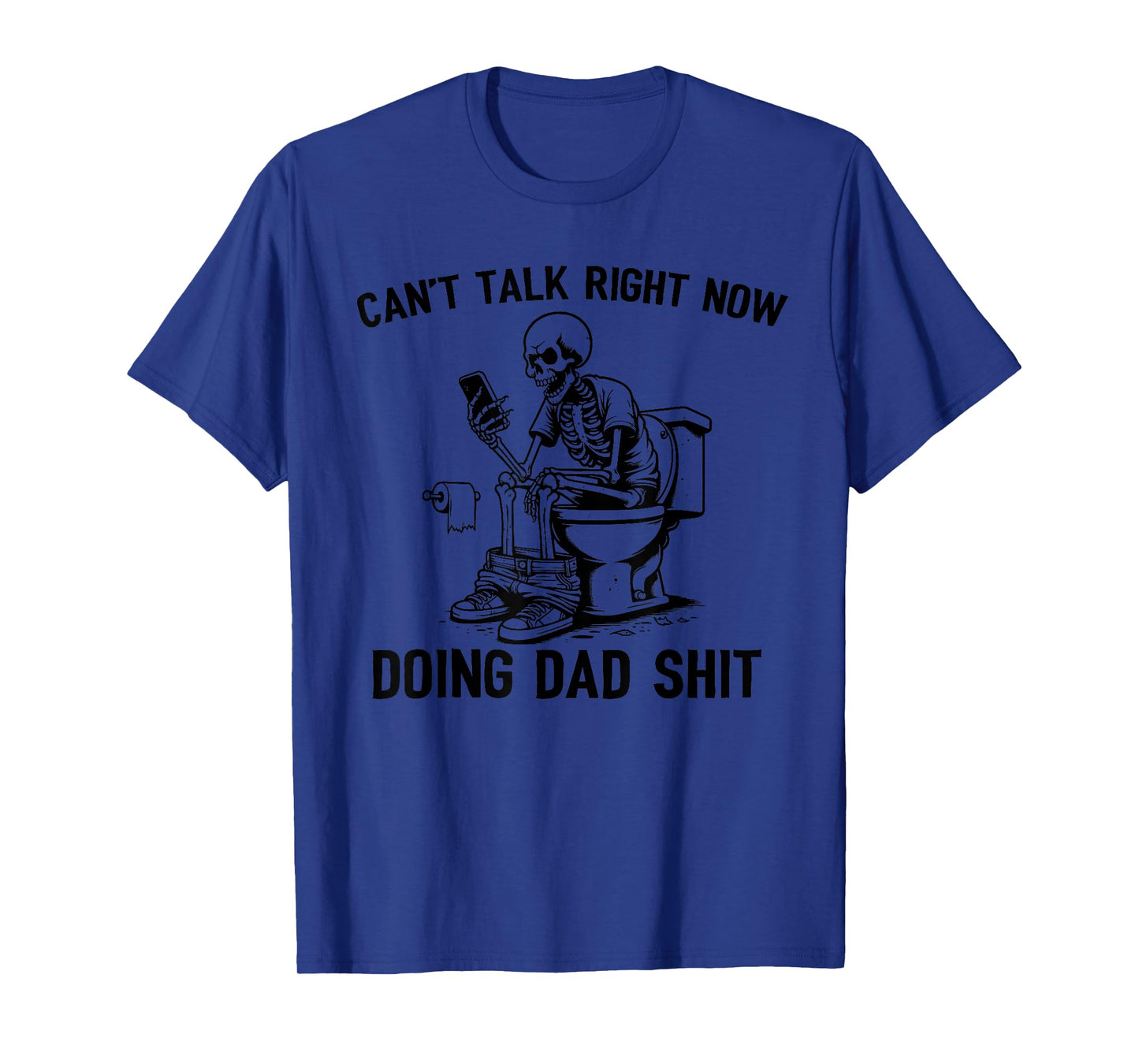 Mens Can't Talk Right Now Doing Dad Shit Funny Fathers Day T-Shirt