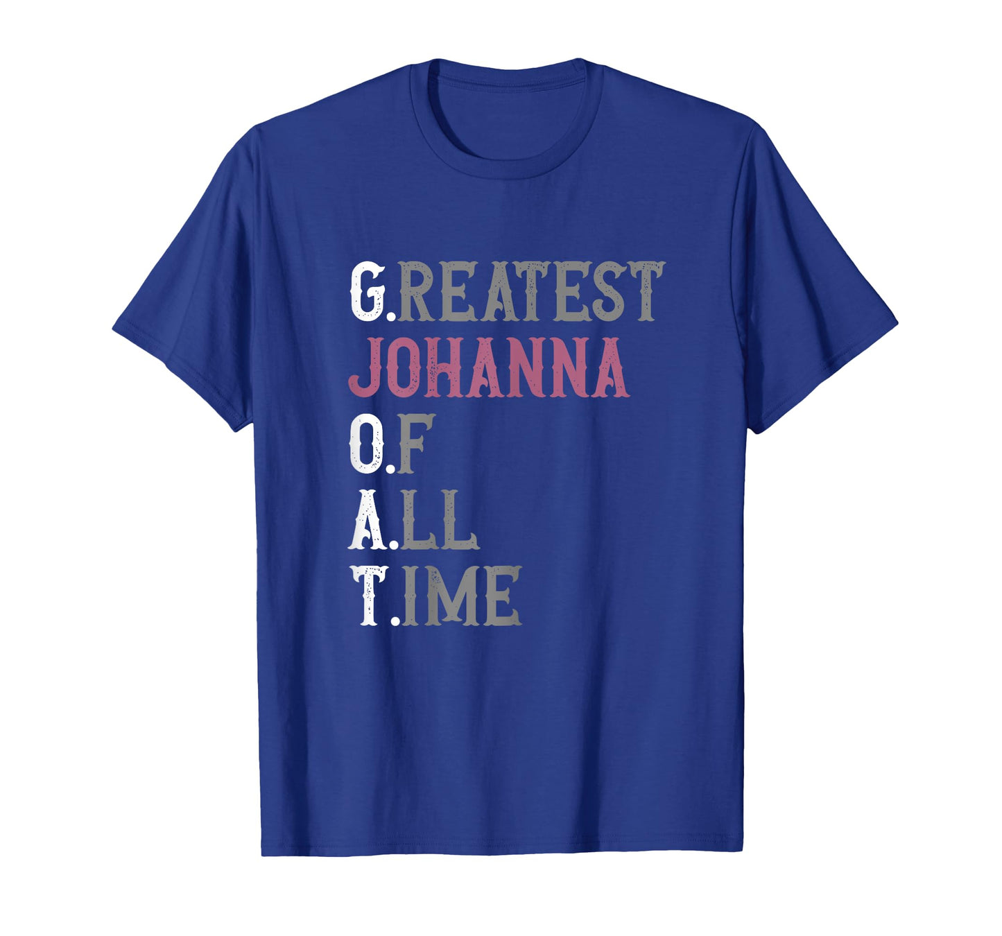 Greatest Johanna of all time | GOAT | Johanna T-Shirt