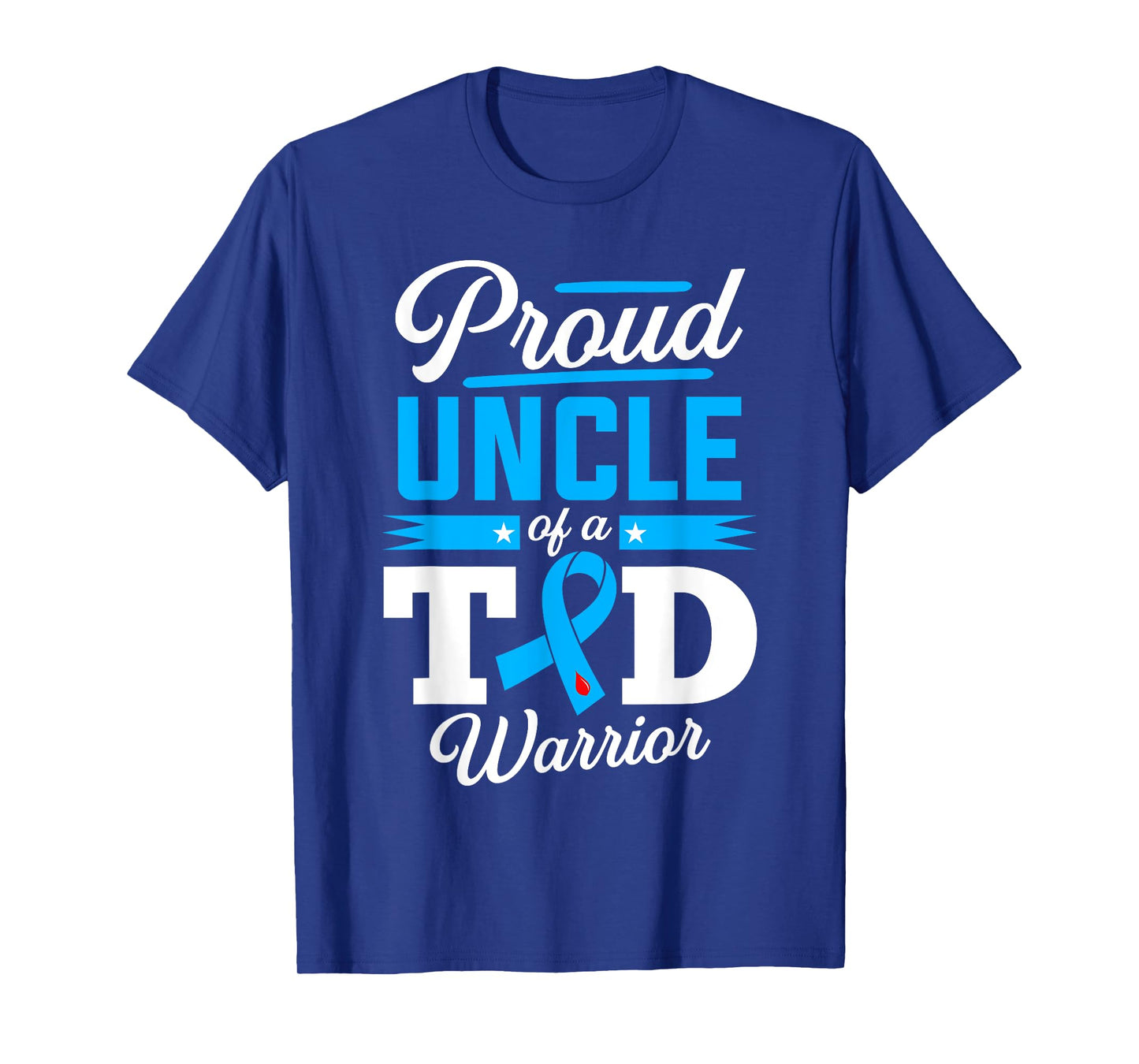 Proud Uncle Of A T1D Warrior Diabetes Awareness Type 1 T-Shirt