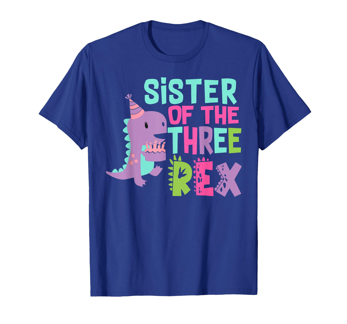 Sister of The Three Rex Birthday Dinosaur Family Matching T-Shirt