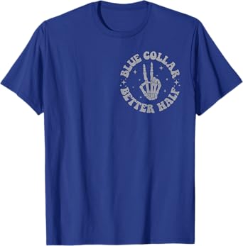 Blue Collar Better Half Spoiled By My Blue Collar Man T-Shirt