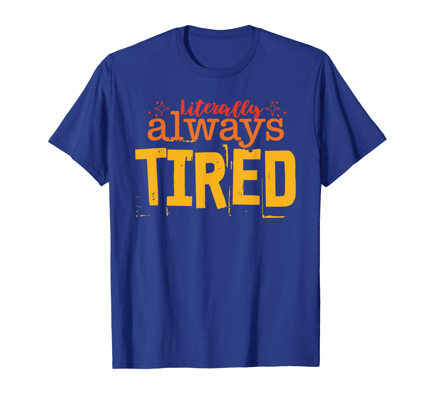 Literally Always Tired Retro Vintage T-Shirt