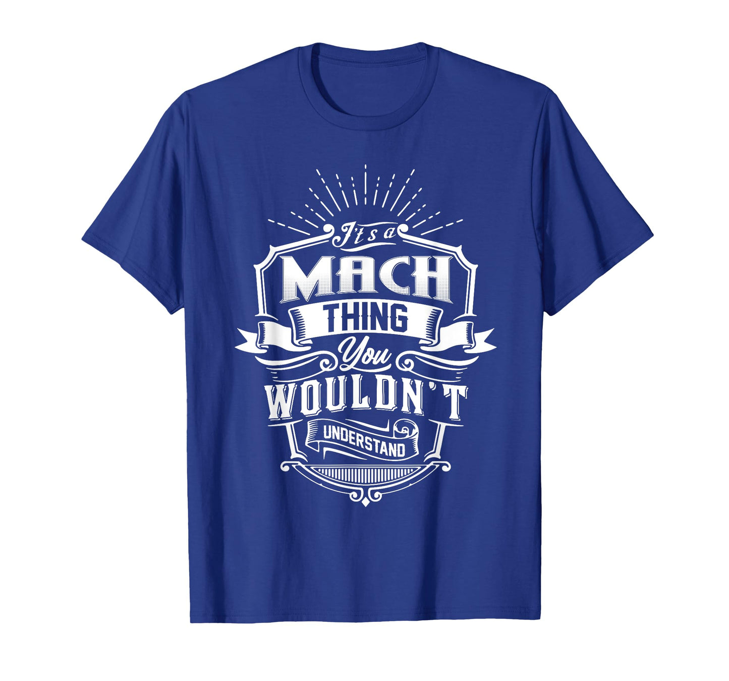 It's A MACH Thing You Wouldn't Understand Name Vintage T-Shirt