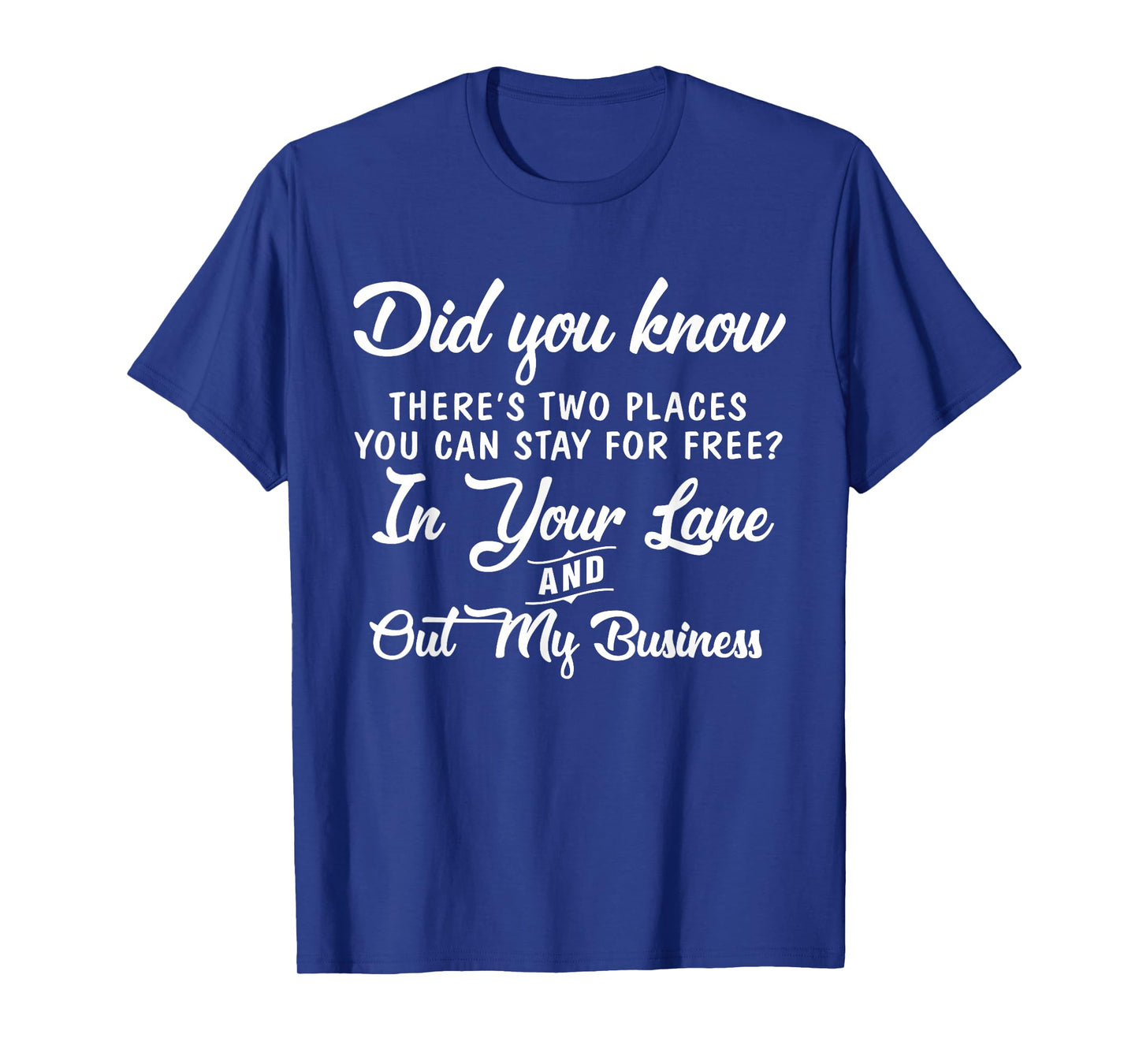 Did You Know There's Two Places You Can Stay For Free In T-Shirt